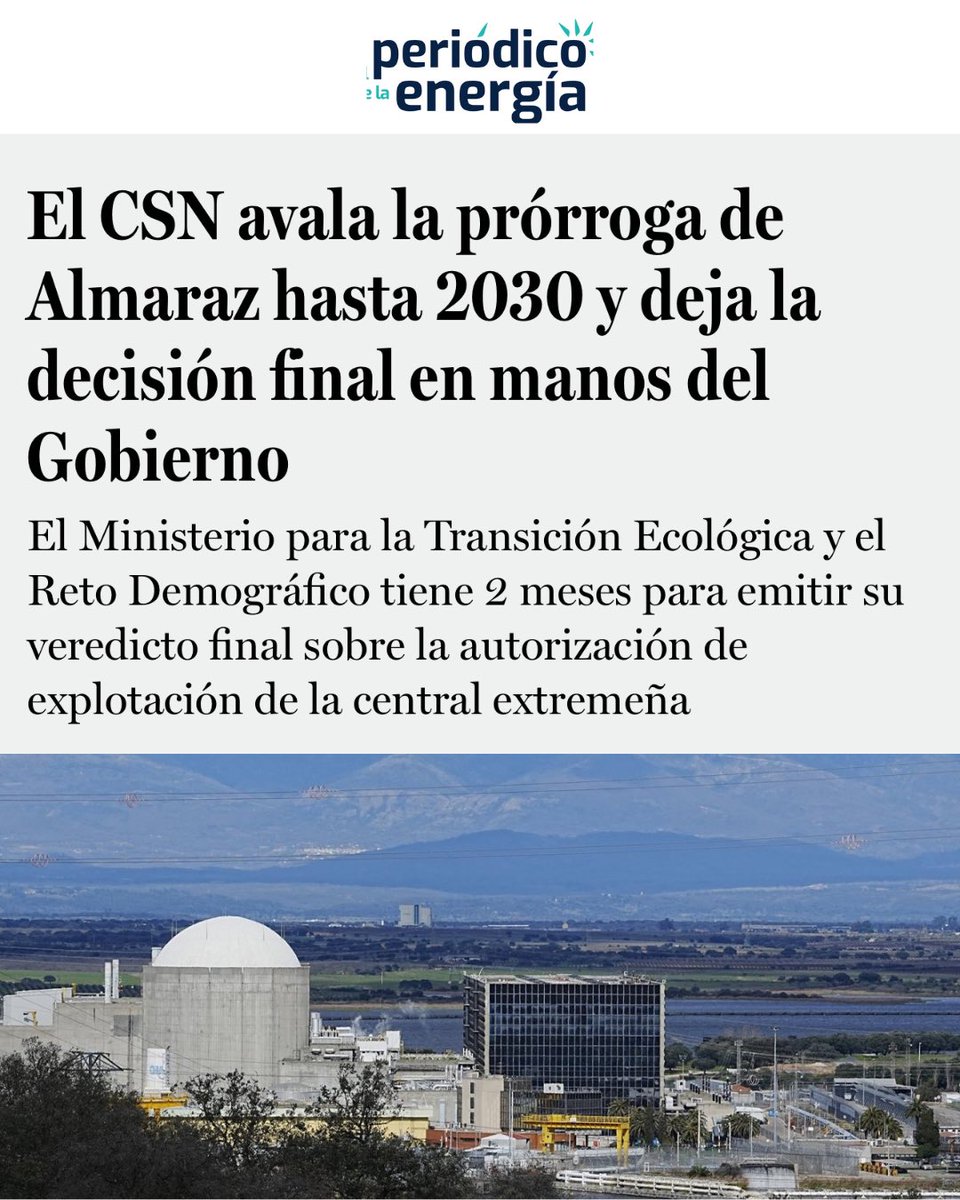 OperadorNuclear's tweet photo. Hoy se ha dado un paso importante para el futuro energético de España. El Consejo de Seguridad Nuclear @CSN_es ha emitido un informe favorable para que la central nuclear de Almaraz continúe operando hasta 2030, tras concluir que puede hacerlo con todas las garantías de seguridad exigibles. Ahora la decisión es exclusivamente política.

Durante años se ha repetido que el cierre era inevitable. Sin embargo, el propio organismo independiente encargado de velar por la seguridad nuclear confirma que la central puede seguir funcionando de forma segura. El argumento técnico para cerrarla desaparece.

El Gobierno tiene ahora la responsabilidad de decidir si prioriza la seguridad de suministro, la estabilidad del sistema eléctrico, el empleo y una fuente de electricidad libre de emisiones, o si mantiene un calendario de cierre diseñado en un contexto energético muy diferente al actual.

https://t.co/OpmsWJ7KGd