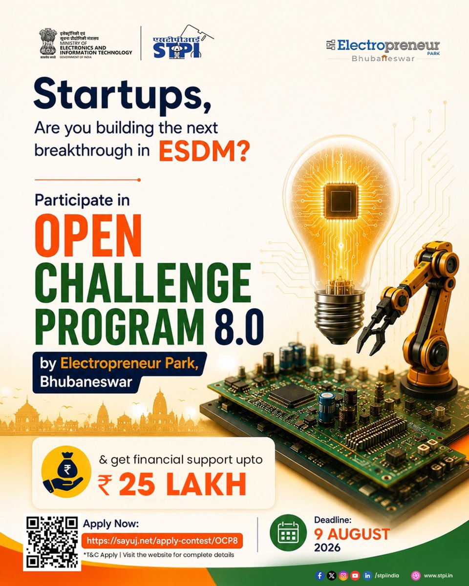 stpiindia's tweet photo. Startups, 
Got an innovative idea in ESDM? Here's your opportunity to turn it into reality!

Electropreneur Park (EP), Bhubaneswar, is inviting startups and innovators to participate in Open Challenge Program (OCP) 8.0 and accelerate the next wave of innovation in the Electronics System Design & Manufacturing (ESDM) sector.

Whether you're building solutions in Semiconductor Design, AI, IoT, Robotics, Embedded Systems, Smart Cities, AgriTech, DisasterTech, PCB Design, or Computer Vision, this is your chance to showcase your innovation and grow with expert support.

✨ Why apply?
💠 Financial support up to Rs. 25 Lakh
💠 Incubation support from Electropreneur Park, Bhubaneswar
💠 Access to mentorship and industry experts
💠 Opportunity to build impactful ESDM solutions
💠 Join a thriving innovation ecosystem

📅 Application Deadline: 9 August 2026

#ElectropreneurPark #EPBhubaneswar #OCP8 #OpenChallengeProgram #STPI #MeitY #StartupIndia #DeepTech #ESDM #Electronics #Semiconductor #AI #IoT #Robotics #EmbeddedSystems #ComputerVision #PCBDesign #SmartCities #AgriTech #DisasterTech #Innovation #TechStartups #Bhubaneswar #MakeInIndia #DigitalIndia

@GoI_MeitY @AshwiniVaishnaw @JitinPrasada @SecretaryMEITY @arvindtw @_DigitalIndia @NeGD_GoI @startupindia @stpiepbbs @guptaa_sanjay @iitbbs @Govt_of_Odisha @startup_odisha @TiEBhubaneswar