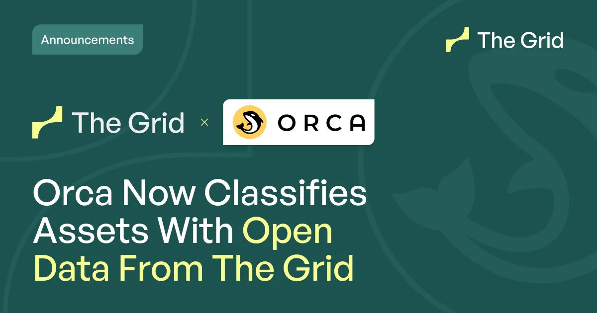 Orca Now Classifies Assets with Open Data from The Grid.