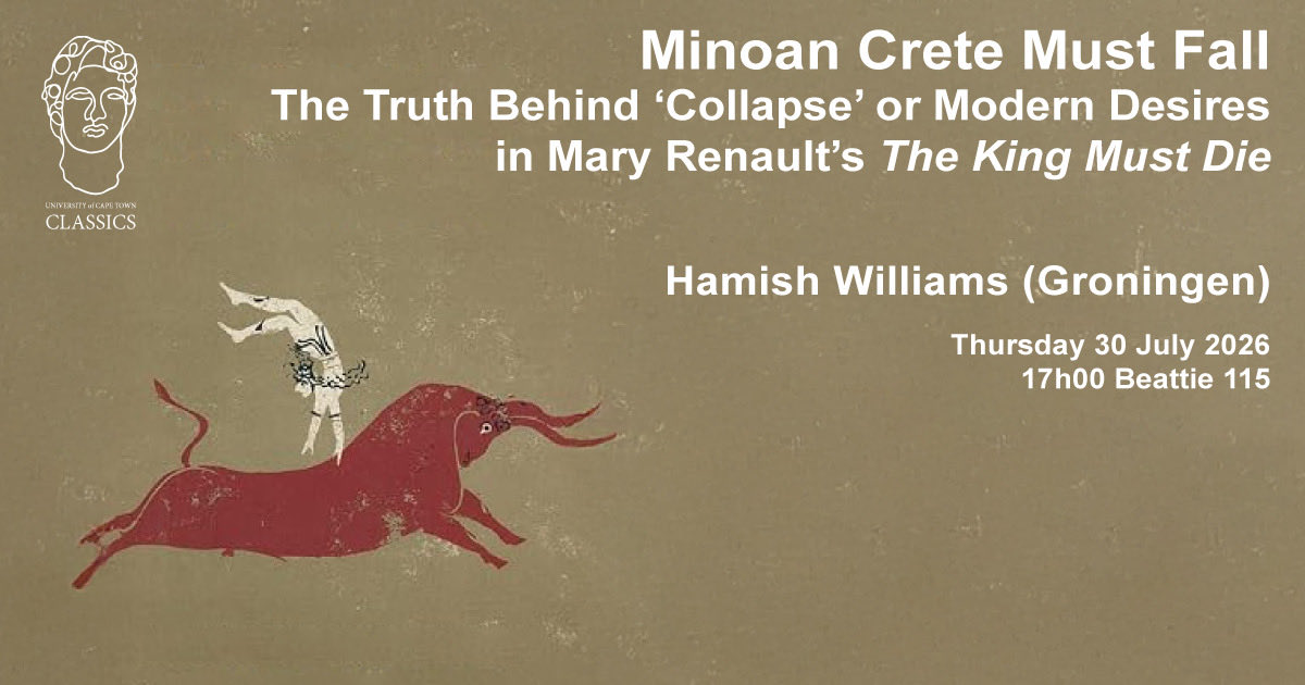 UCTclassics's tweet photo. Later this month: Hamish Williams (Groningen) on Mary Renault’s The King Must Die. All welcome! https://t.co/JNfalfLBCX