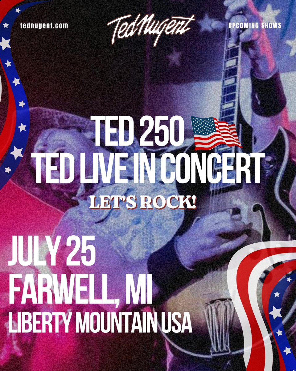 TedNugent's tweet photo. JULY 25 • FARWELL, MICHIGAN 🇺🇸

Join me at Liberty Mountain USA as we celebrate 250 years of American freedom with the soundtrack to the American dream. Soul music, rhythm &amp; blues, and unapologetic American rock &amp; roll.

It's going to be Gonzo!

🎟️ https://t.co/d51ui3CntL https://t.co/2M66ctRxyt