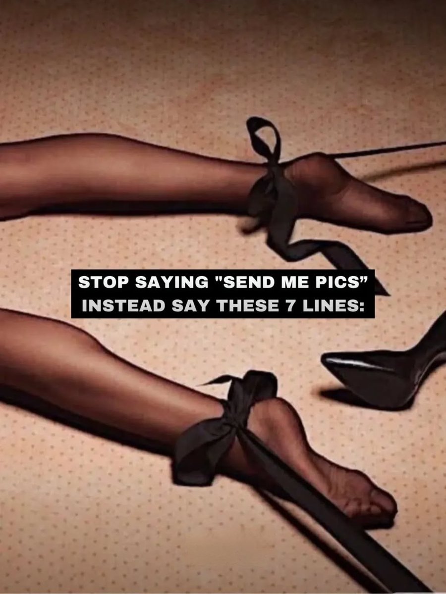 EpicMasculine7's tweet photo. STOP SAYING "SEND ME PICS" INSTEAD SAY THESE 7 LINES:

THREAD 🧵 https://t.co/2hNi1FSsNr