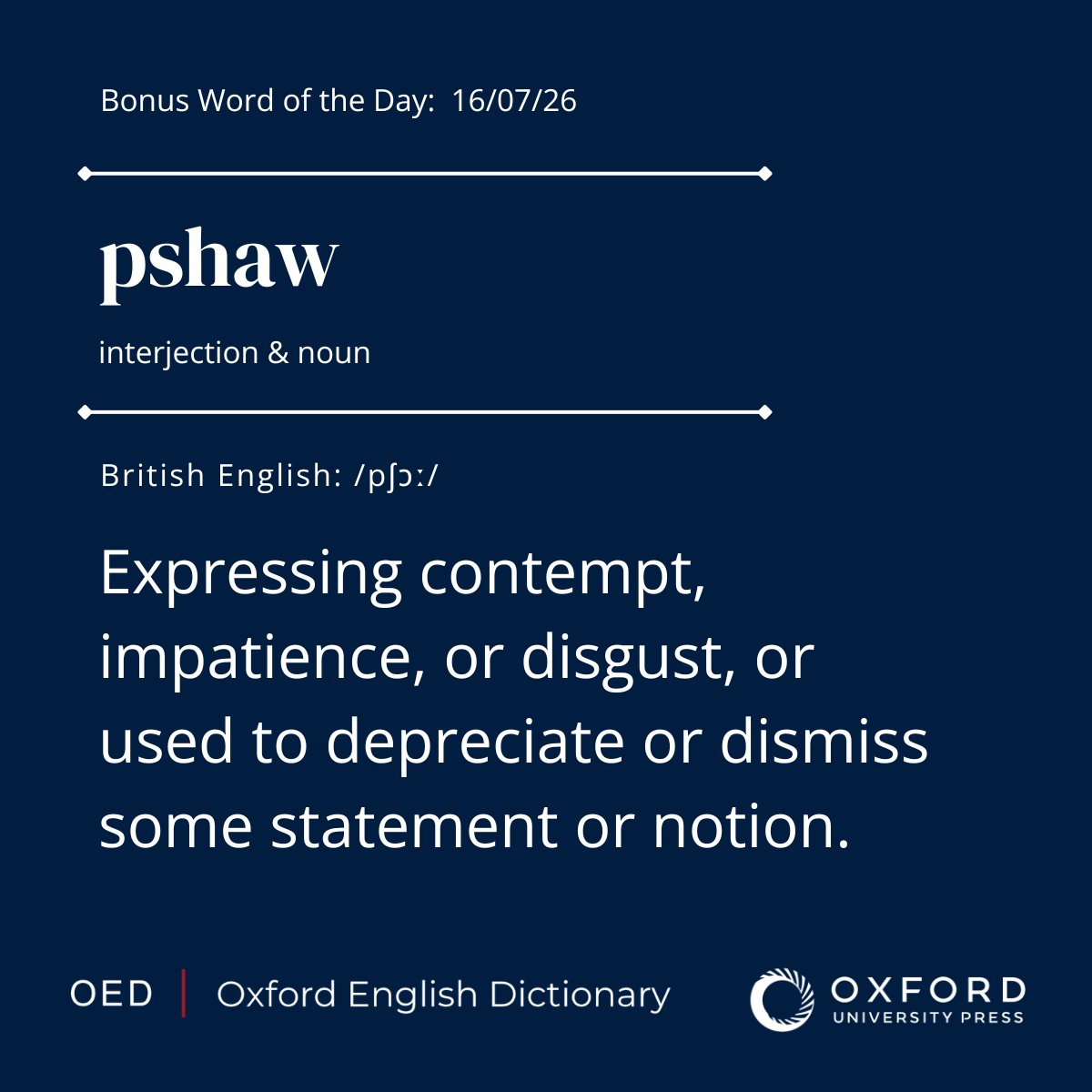 OED's tweet photo. Bonus OED #WordOfTheDay: pshaw, interj. &amp; n.

Expressing contempt, impatience, or disgust, or used to depreciate or dismiss some statement or notion.

View the full entry: https://t.co/y84KrrSEY9 https://t.co/10qFj6H3lq