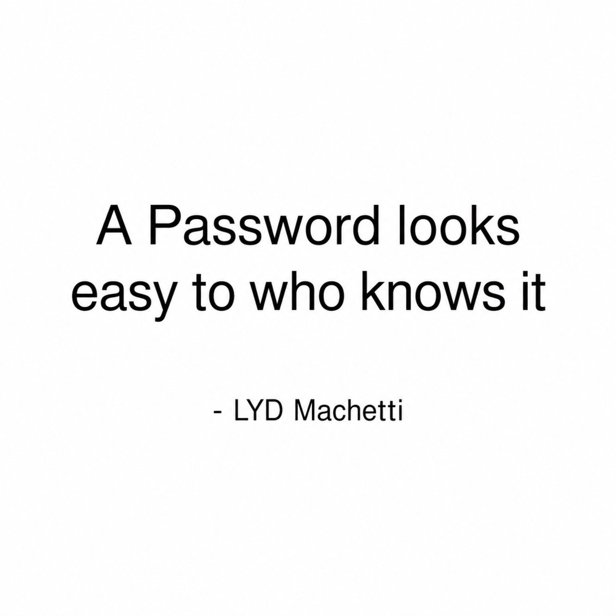 LYDsupa's tweet photo. “A Password looks easy to who knows it” - Myself 
.
.
.
.

#Motivation #Mindset #Success #DailyMotivation #QuoteOfTheDay #Mindset #Naija
#Discipline #NaijaX #Growth #SelfImprovement
#Inspiration #Nigeria #BelieveInYourself #Goals #Consistency #LYDMachetti https://t.co/TTUuDynrvh