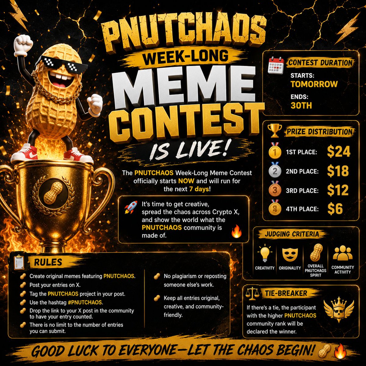 0x_uth's tweet photo. 🎭 PNUTCHAOS WEEK-LONG MEME CONTEST IS LIVE! 🥜🔥

The PNUTCHAOS Week-Long Meme Contest officially starts NOW and will run for the next 7 days!

It's time to get creative, spread the chaos across Crypto X, and show the world what the PNUTCHAOS community is made of.

📅 Contest Duration

Starts: 23rd of July.
Ends: 30th.

🏆 Prize Distribution

🥇 1st Place: $24
🥈 2nd Place: $18
🥉 3rd Place: $12
🏅 4th Place: $6

📌 Rules

- Create original memes featuring PNUTCHAOS.
- Post your entries on X.
- Tag @PNUTCHAOS in your post.
- Use the hashtag #PNUTCHAOS.
- Drop the link to your X post in the community to have your entry counted.
- There is no limit to the number of entries you can submit.
- No plagiarism or reposting someone else's work.
- Keep all entries original, creative, and community-friendly.

🏆 Judging Criteria

- Creativity
- Originality
- Overall PNUTCHAOS spirit
- Community activity

⚖️ Tie-Breaker

If there's a tie, the participant with the higher PNUTCHAOS community rank will be declared the winner.

Good luck to everyone—let the chaos begin! 🥜🔥