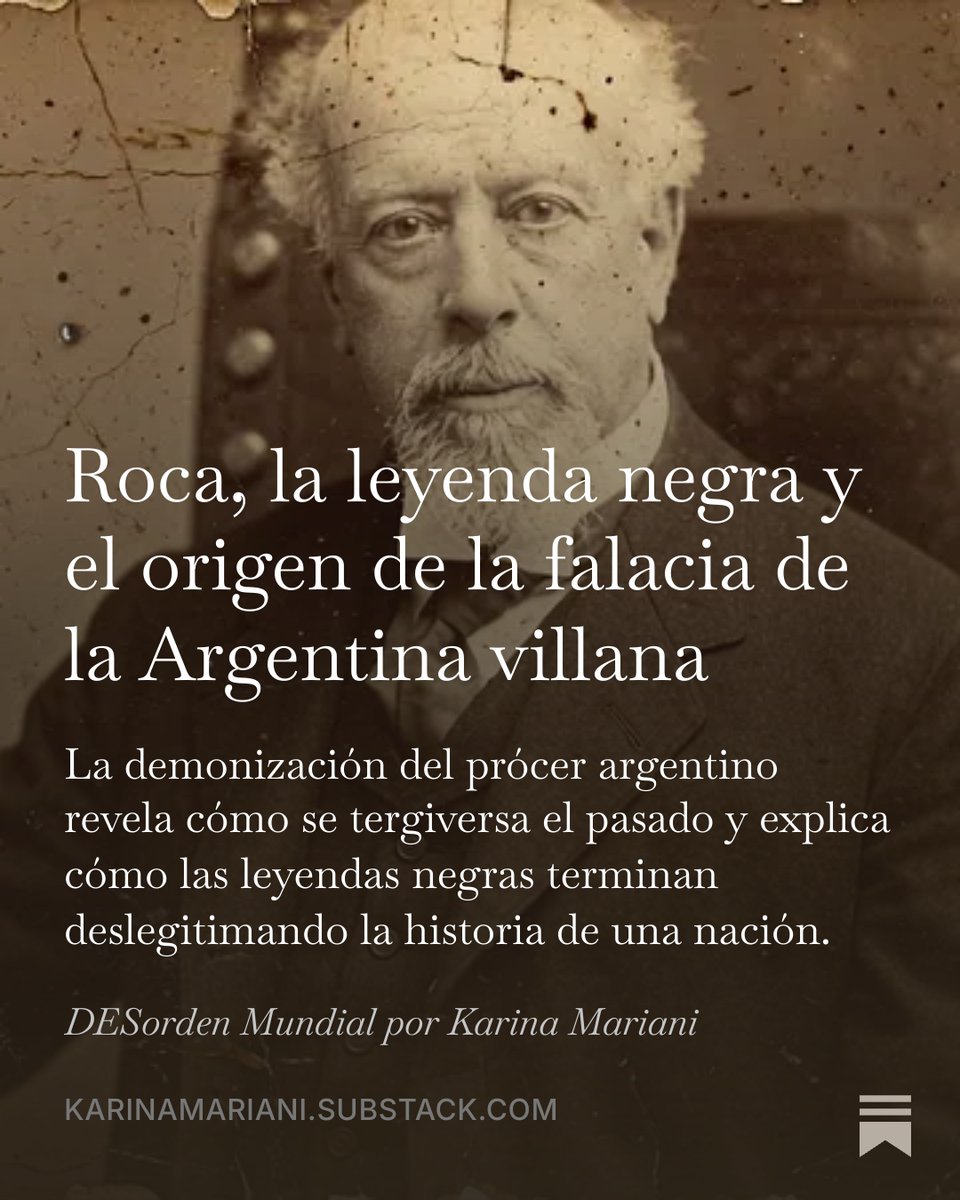 KarinaLMariani's tweet photo. Roca, la leyenda negra y el origen de la falacia de la Argentina villana

En estos días, sobre la Argentina está cayendo una catarata de leyendas negras: mentiras sobre nuestra historia, sobre nuestra composición demográfica, sobre nuestro humor, idiosincrasia y hasta sobre nuestra dieta diaria. Relatos que toman un episodio, lo aíslan de su contexto, lo cargan de un vocabulario emocional pensado para producir horror instantáneo, y lo instalan como si fuera el rasgo definitorio de un pueblo o de un proceso histórico.

La leyenda negra contra Julio Argentino Roca es tal vez fundacional dentro de la narrativa de la Argentina villana.

A partir de fines de la década de 1820, la frontera sur vivió bajo la amenaza permanente del malón, verdaderas operaciones militares cuidadosamente organizadas, capaces de movilizar miles de combatientes para asaltar poblaciones enteras. 

El llamado “Malón Grande” robó alrededor de 300.000 cabezas de ganado y secuestró centenares de mujeres jóvenes y niñas, las cuales fueron vendidas en Chile junto con los animales sustraídos. La esclavización sexual de cautivas criollas constituye uno de los aspectos menos conocidos del conflicto, pese a estar ampliamente documentada por cronistas y documentos oficiales de la época. Se estima, además, que durante aquellas décadas murieron decenas de miles de habitantes de las poblaciones de frontera además de incontables desaparecidos y cautivos.

Existe, además, un dato que suele desaparecer del relato contemporáneo. El conflicto no enfrentaba simplemente al “Estado argentino” contra “los pueblos originarios”. El propio Calfucurá era chileno y lo admitía él mismo. 

Buena parte del debate contemporáneo sobre la Campaña del Desierto se apoya más en consignas falaces, cuando en realidad, la campaña de Roca fue bien documentada y auditada, y en comparación con el estrago que buscaba detener, enormemente moderada y eficaz.

Las fuerzas comandadas por Roca capturaron cinco caciques principales, tomaron prisioneros a 1.271 indios de lanza, registraron 1.313 muertos en combate, incorporaron al control estatal a 10.513 mujeres, niños y ancianos y redujeron a otros 1.049 indígenas. A cambio terminó con el peligro del malón y amplió el territorio nacional.

Cuando se ataca a Roca, como ha hecho el ecosistema woke nacional e internacional, se está demonizando el país que Roca contruyó. Por eso la discusión sobre Roca nunca fue solamente sobre Roca. Es una discusión sobre la memoria nacional, pero también sobre la imagen que la Argentina proyecta de sí misma y la que otros construyen sobre ella. Si aceptamos que toda nuestra historia puede resumirse en una colección de crímenes, tarde o temprano esa caricatura dejará de ser una interpretación para convertirse en nuestra carta de presentación ante el mundo.

Nota completa acá👇🏻👇🏻

https://t.co/cZDPWu6Z1j