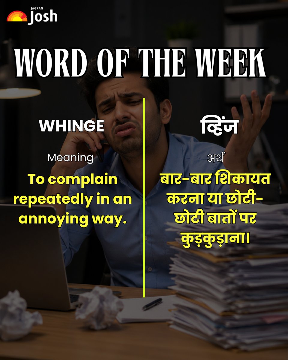 Jagranjosh's tweet photo. Word of the Week: Whinge ✨

Meaning: To complain persistently or in an annoying way, often without trying to fix the problem.

Example:
"He kept whingeing about the workload instead of asking for help."

#WordOfTheWeek #Whinge #LearnEnglish #DailyVocabulary #EnglishVocabulary https://t.co/1Vfik8OCAd