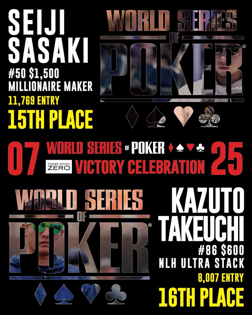 poker_room_zero's tweet photo. 🌟今週のPick Up Event🌟

🗓️7月25日（土）
◻️WSOP VICTORY CELEBRATION

【エントリー】
＄100,000 / ¥6,600
【リエントリー】
＄100,000 / ¥5,500
【Add-on】
＄50,000 / ¥2,200
🕰️17:00-20:40（Reg.Close）

2026年度ラスベガス開催のWSOPで活躍された
広島のポーカープレイヤ��、カズト様、Seiji様に加え
Tasuku様も緊急参戦決定‼️

皆様のご来店、心よりお待ちしております🙇‍♂️