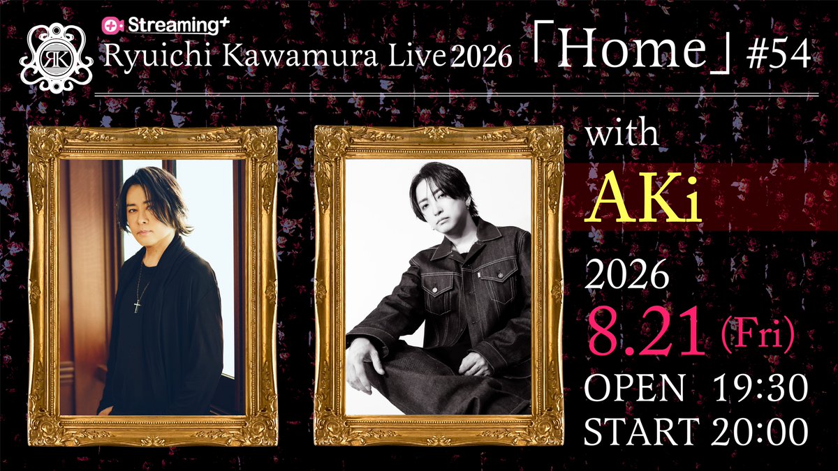 AKi_official_'s tweet photo. 【information】

Ryuichi Kawamura Live2026 「Home」#54 with AKi

出演決定！

内容に訂正がございましたので改めてお知らせいたします。

●配信日時
2026.8.21(金)
OPEN 19:30 / START 20:00
※事前収録データ放送

🎫はコチラ
https://t.co/7B1HWTJgXN

配信はコチラ
https://t.co/m1c6WErdfP https://t.co/wGzrs8nuoM