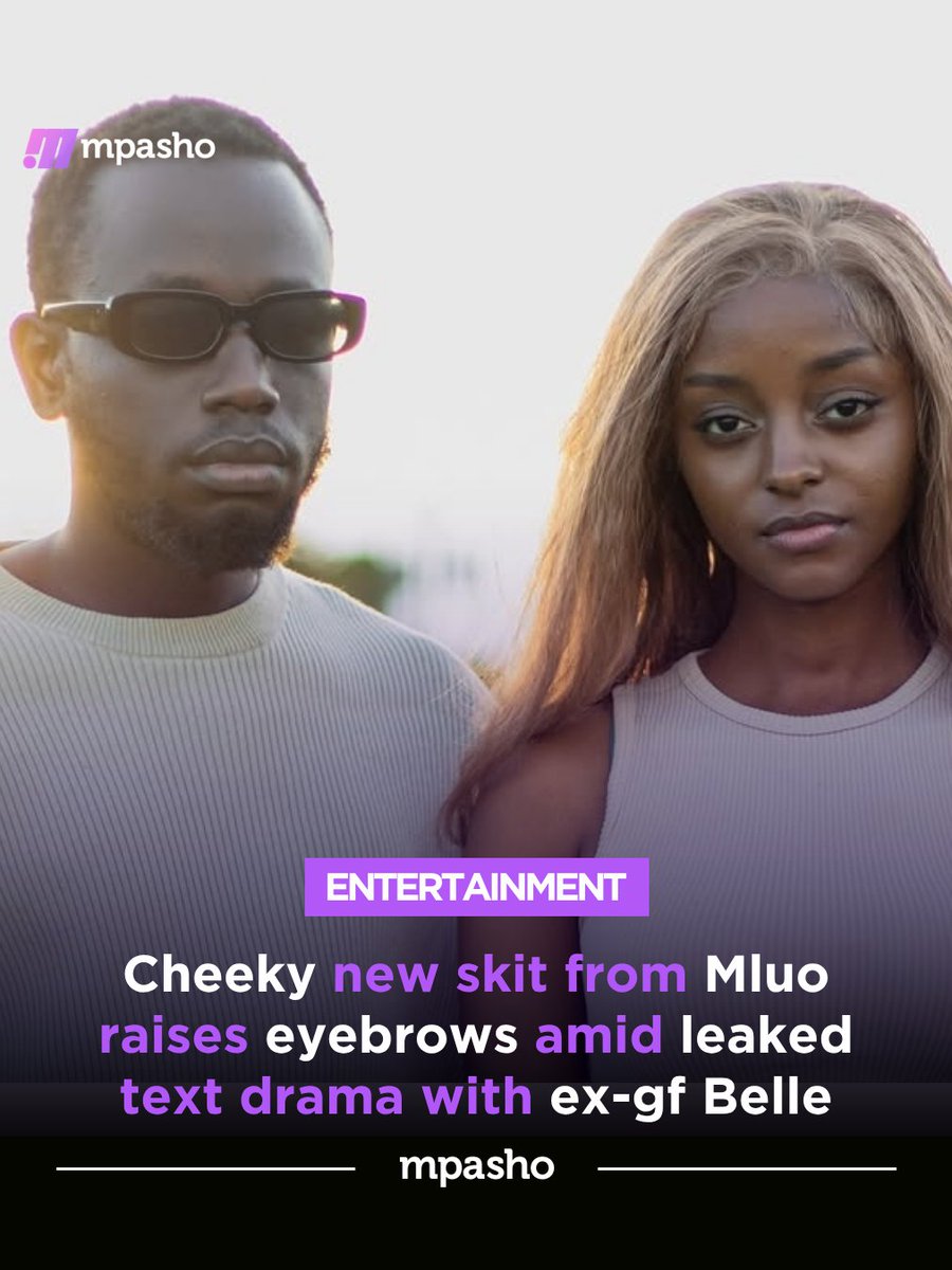 MpashoNews's tweet photo. Cheeky new skit from Mluo raises eyebrows amid leaked text drama with ex-gf Belle. https://t.co/nr0Gbq2L8c