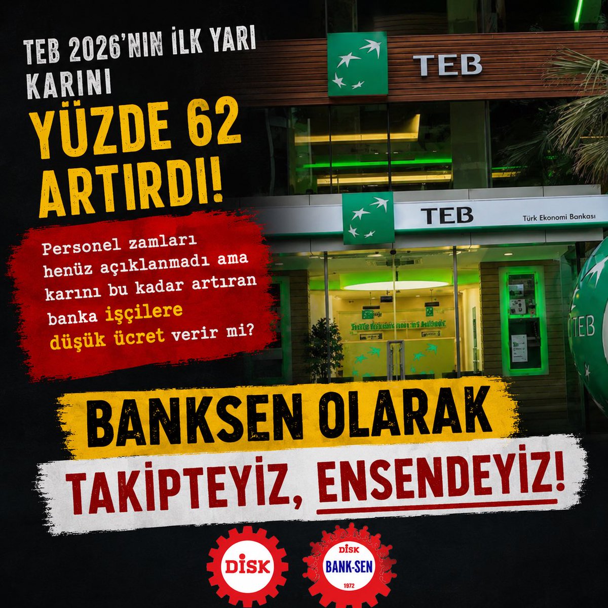 disk_banksen's tweet photo. TEB üst yönetimine açık çağrımızdır.

2026 yılının ilk yarısında kârınızı %62 artırdığınızı açıklıyorsunuz. Bu başarının arkasında ise her gün hedef baskısıyla, yoğun iş yüküyle, her geçen gün yoksullaşan ve düşük ücretle geçinmeye çalışan banka emekçileri var.

Şimdi sıra çalışanların emeğinin karşılığını vermekte. Açıklanacak ücret artışının, bankanın büyüyen kârlılığıyla ve çalışanların yarattığı değerle uyumlu olması zorunluluktur. Banka kâr ederken emeğin payını küçültmek kabul edilemez.

BANKSEN olarak TEB çalışanlarıyla temas halindeyiz, süreci yakından takip ediyoruz. Banka emekçilerinin alın terinin görmezden gelinmesine, enflasyonun altında bırakılmasına ve yoksullaştırılmasına sessiz kalmayacağız.

TEB emekçilerine de çağrımızdır:

Hakkımızı birlikte savunacağız, birlikte kazanacağız. Güçlü bir ücret, insanca çalışma koşulları ve gerçek bir toplu iş sözleşmesi ancak birlik ve dayanışmayla mümkündür. Gelin, emeğimize birlikte sahip çıkalım, sesimizi birlikte büyütelim.

Kâr büyüdüyse, ücret de büyümelidir. Çünkü bu kârın gerçek sahipleri banka emekçileridir.

@TEB @diskinsesi #zam #gelirdeadalet #teb