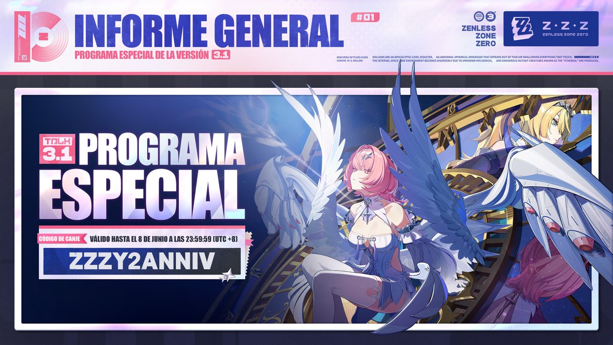 ZZZ_ES's tweet photo. Informe general del programa especial de la versión 3.1 «El largo adiós» | Zenless Zone Zero

El destino puntea las cuerdas. ¿Es el preludio del mañana? ¿O el final de la despedida?
¡Un nuevo capítulo de la historia está a punto de comenzar de la mano de la Agonista de la Vacuidad de la primera generación, Remielle, y la nueva agente Sigrid!
Durante la versión 3.1, ¡inicia sesión para obtener un agente y un amplificador de grado S exclusivos y Película ×1600! Además, podrás ganar Cinta cifrada ×20 y un avatar y un título exclusivos del aniversario, entre otras recompensas gratuitas.
¡Nos vemos el 29 de julio!

El código de canje del programa especial expira el 19 de julio a las 23:59:59 (UTC +8). ¡No olvides canjearlo a tiempo!
¡Echa un vistazo a la imagen a continuación y revive los mejores momentos del programa especial!

▼Leer más 
https://t.co/AfMmQ5l4ZV

¡Prerregístrate en la versión 3.1 para obtener Películas y una tarjeta de presentación conmemorativa! 
https://t.co/r1iKT4NCwv

#zzzero #zenlesszonezero
#zzzSpecialProgram
#ZZZ2ndANNI