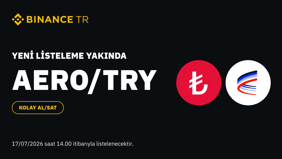 BinanceTR's tweet photo. Binance TR, 17/07/2026 Cuma günü saat 14.00’te AERO (Aerodrome) kripto varlığını TRY işlem çiftinde listeleyecektir.    

Detaylar için 👇
https://t.co/0jMm9VRDVw https://t.co/GTtWnQ7fog