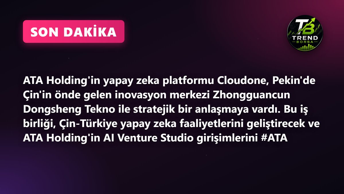 trendborsatr's tweet photo. ATA Holding'in yapay zeka platformu Cloudone, Pekin'de Çin'in önde gelen inovasyon merkezi Zhongguancun Dongsheng Tekno ile stratejik bir anlaşmaya vardı. Bu iş birliği, Çin-Türkiye yapay zeka faaliyetlerini geliştirecek ve ATA Holding'in AI Venture Studio girişimlerini
#ATA https://t.co/UmmkJstufu