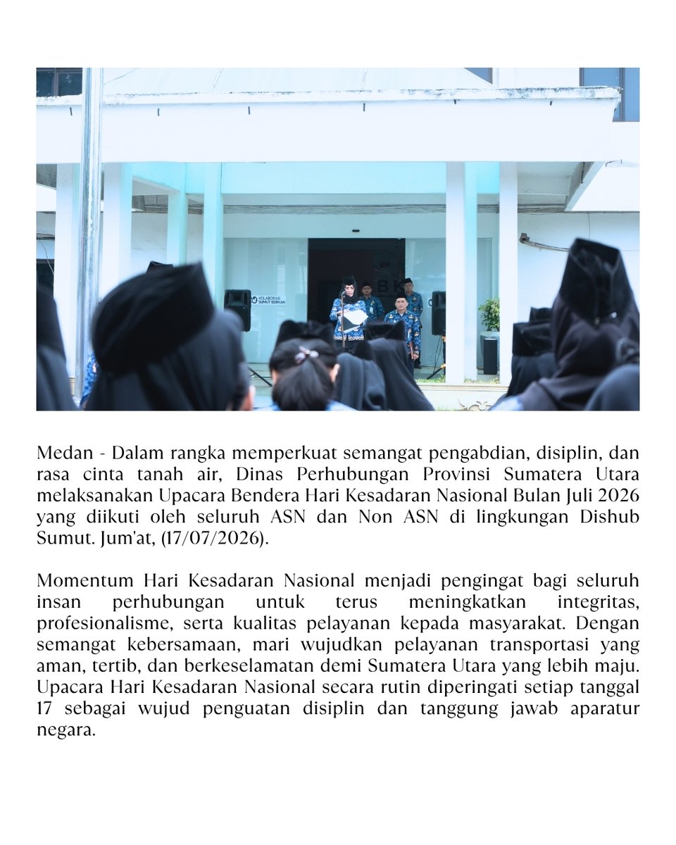 dishub_sumut's tweet photo. Menumbuhkan Semangat Nasionalisme

Dishub Sumut melaksanakan Upacara Bendera Hari Kesadaran Nasional Juli 2026. Momentum ini menjadi pengingat untuk terus memperkuat disiplin, integritas, profesionalisme, dan pelayanan transportasi yang berkeselamatan bagi masyarakat.
#InfoDishub https://t.co/IBxQNaIdkz