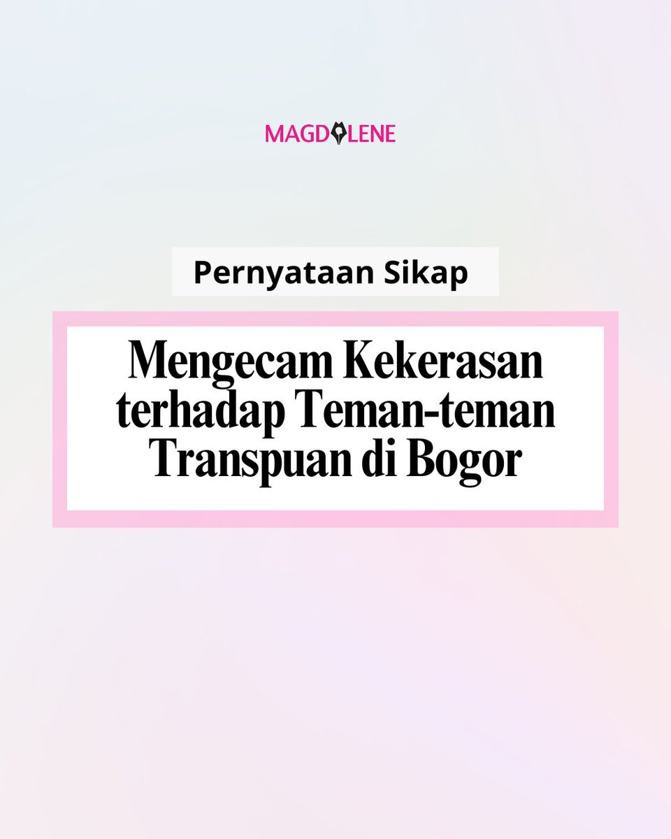 magdaleneid's tweet photo. Menyikapi persekusi yang menyasar teman-teman transpuan oleh kelompok pro kekerasan (16/7) di Bogor, redaksi Magdalene mengecam segala bentuk tindak kekerasan yang dilakukan terhadap teman-teman kwir. Kami juga mendorong media agar dapat melakukan pemberitaan sesuai Kode Etik Jurnalistik dan panduan peliputan isu LGBTQIA+.
