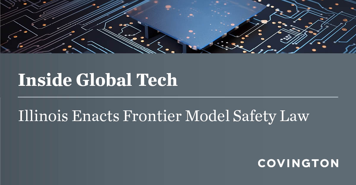 CovingtonLLP's tweet photo. Illinois Governor JB Pritzker has signed into law SB 315, a frontier model safety act. We discuss the key provisions: https://t.co/XJDVUAw8a1 https://t.co/d0r0lPjgZy