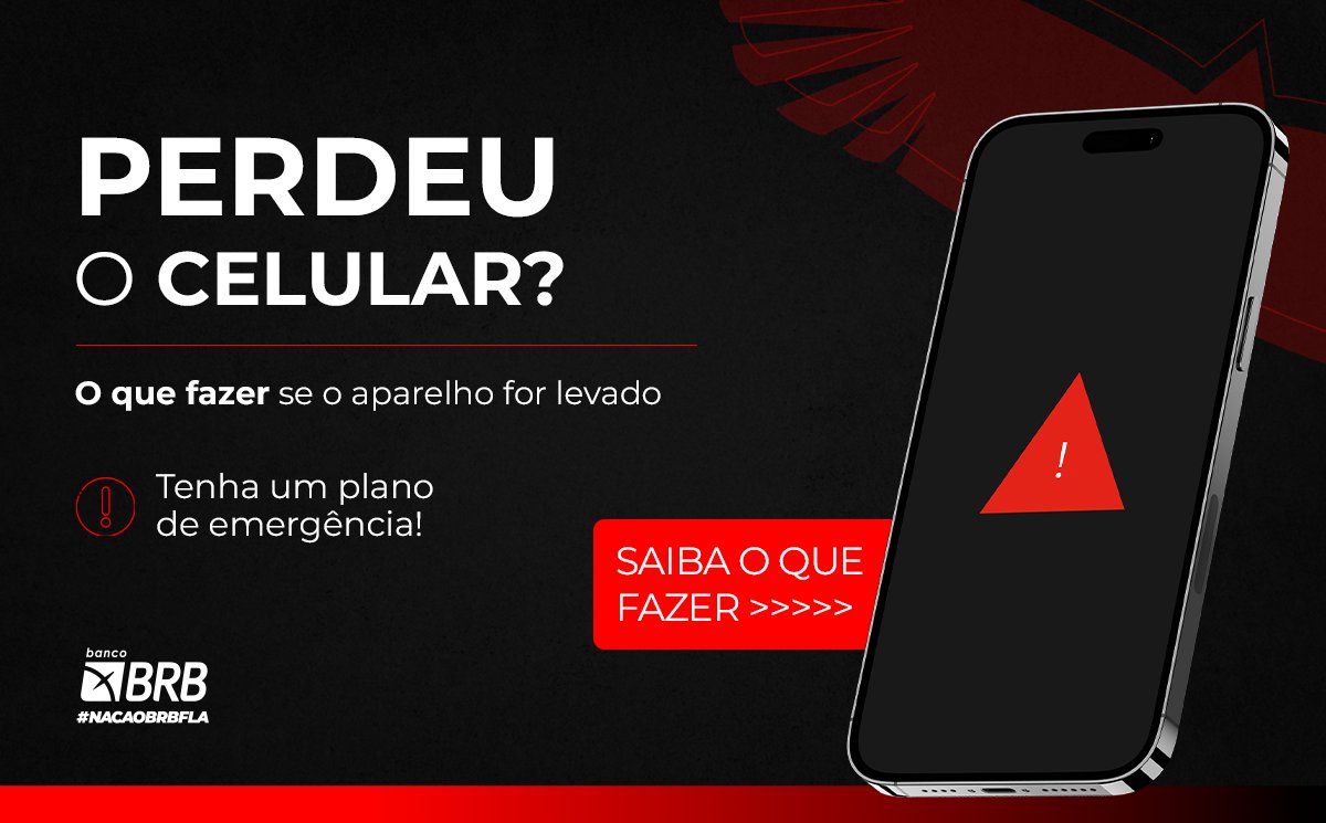 NacaoBRBFla's tweet photo. Perdeu o celular? Mantenha a calma e entre em contato imediatamente com os nossos canais oficiais. Prevenir é o melhor remédio! Central de Relacionamento 4000 1915 | 0800 001 4090 https://t.co/XWT3orJNub