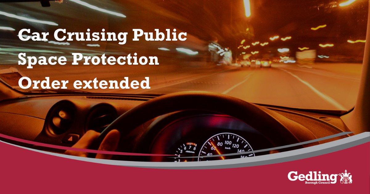GedlingBC's tweet photo. The Car Cruising Public Space Protection Order (PSPO) has been extended. 

The order will remain in place until June 2029 and helps tackle anti-social behaviour linked to organised car cruise events.

Working alongside Nottinghamshire Police, we're continuing to take action against behaviours that can put people at risk, including dangerous driving, racing, excessive noise and vehicle stunts.

Recent enforcement activity has seen action taken against those breaching the order, including the use of Fixed Penalty Notices where appropriate.

Find out more 👉 https://t.co/RN2Xp7By9r
