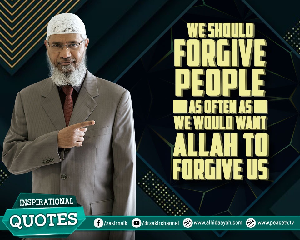 drzakiranaik's tweet photo. We should Forgive People as Often as We would want Allah to Forgive Us https://t.co/LkWK5EhbgS
