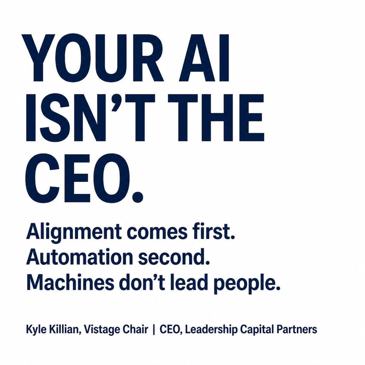 Kylegkillian's tweet photo. AI sets speed, but leaders set strategy. If AI outruns vision, you have a blind spot. Alignment first. Automation second. Machines don’t lead people.

Kyle Killian
Vistage Chair | CEO, Leadership Capital Partners
#Leadership #Vistage #CEO #CEOPeerGroup https://t.co/uA5SyQYuAs