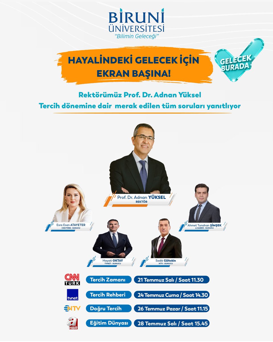 Biruniedu's tweet photo. HAYALİNDEKİ GELECEK İÇİN EKRAN BAŞINA !

Biruni Üniversitesi Rektörü Prof. Dr. Adnan Yüksel, üniversite tercih döneminde CNN Türk, TVNET, NTV ve A Haber ekranlarında aday öğrenciler ve ailelerle buluşacak.

Prof. Dr. Adnan Yüksel, katılacağı programlarda Biruni Üniversitesinin eğitim anlayışı, akademik kadrosu, güçlü uygulama ve araştırma altyapısı, öğrencilere sunduğu kariyer olanakları ve tercih sürecinde dikkat edilmesi gereken noktalar hakkında değerlendirmelerde bulunacak.

Aday öğrencilerin bölüm ve üniversite seçimine ilişkin merak ettiği soruları yanıtlayacak olan Prof. Dr. Yüksel, sağlık odaklı üniversite modeliyle öne çıkan Biruni Üniversitesinin öğrencilere sunduğu eğitim ve kampüs imkânlarını da anlatacak.

Yayın Takvimi

CNN Türk – Tercih Zamanı
Esra Esen Atayeter’in sunumuyla
21 Temmuz Salı | Saat 11.30

TVNET – Tercih Rehberi
Hayati Oktay’ın sunumuyla
24 Temmuz Cuma | Saat 14.30

NTV – Doğru Tercih
Sadık Gültekin’in sunumuyla
26 Temmuz Pazar | Saat 11.15

A Haber – Eğitim Dünyası
Ahmet Tunahan Şimşek’in sunumuyla
28 Temmuz Salı | Saat 15.45

@DrAdnanYuksel