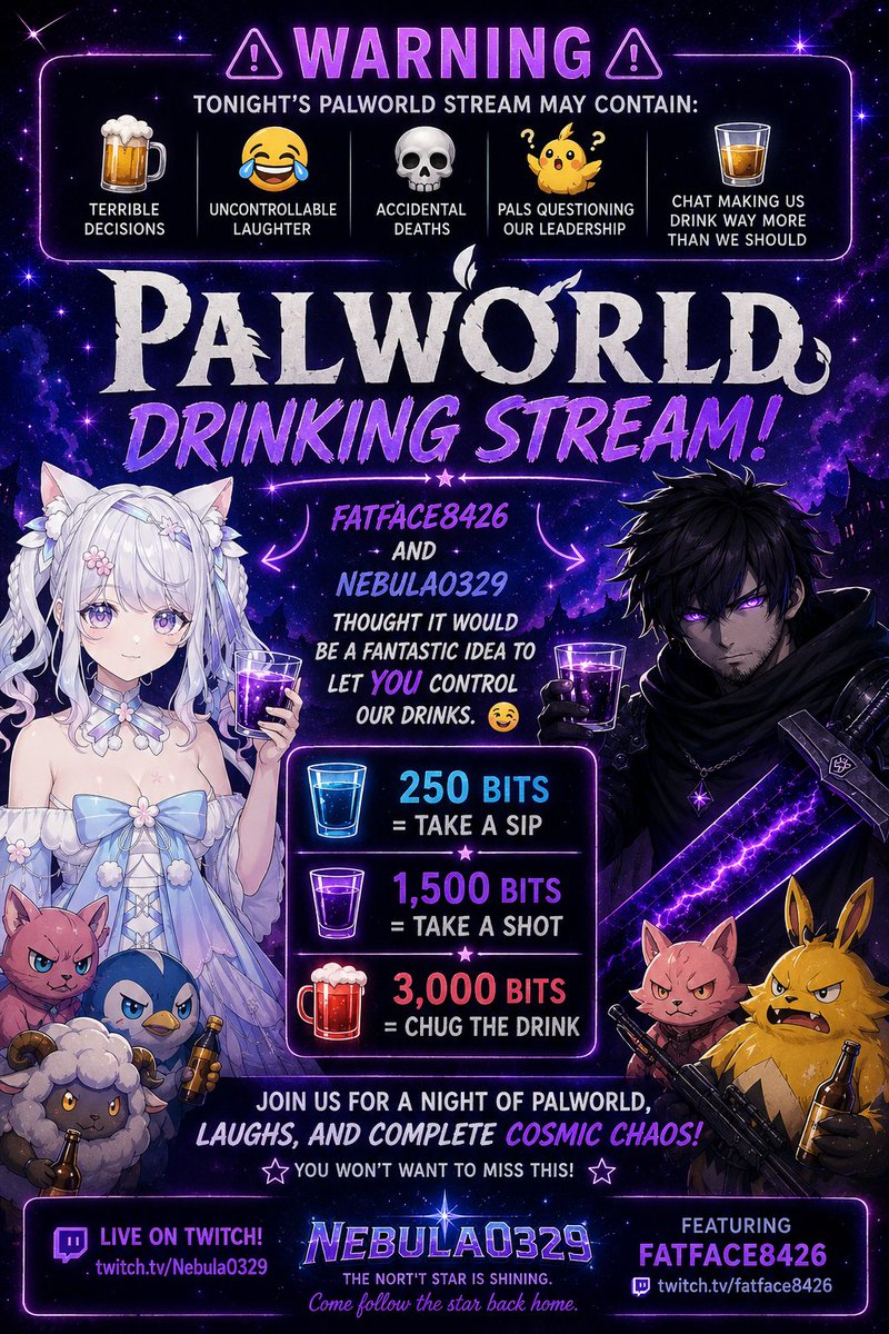 Fatface8426's tweet photo. 🍻 Tonight's stream is going to be a little... different. 😅

Nebula0329 and I are jumping back into Palworld, but this time we're putting our fate in YOUR hands.

Every bit donation will decide what happens next:

🍹 250 Bits = We take a sip
🥃 1,500 Bits = We take a shot
🍺 2,500 Bits = We chug our drink

Our goal? Try to survive Palworld...

Reality? We'll probably spend most of the night making terrible decisions, laughing at each other, and wondering why we ever thought this was a good idea. 😂

Whether you're here to watch us build an awesome base, witness complete disaster, or just hang out and chat, we'd love to have you there!

Going live tonight! Come join the chaos and see how long we can survive before chat completely breaks us. 🍻

🎮 Twitch: https://t.co/yHEWPUv2Z7

If you're drinking along at home, please do it responsibly. ❤️