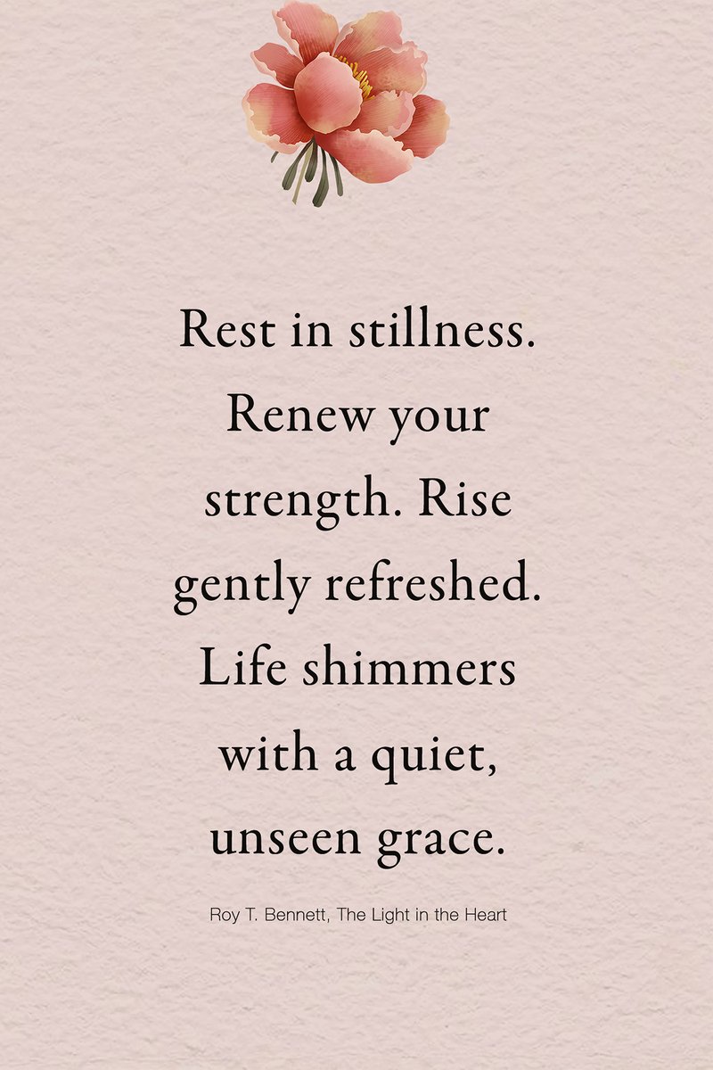 InspiringThinkn's tweet photo. Rest in stillness. Renew your strength. Rise gently refreshed. Life shimmers with a quiet, unseen grace.
Roy T. Bennett, The Light in the Heart https://t.co/Sa0fSpjV3L