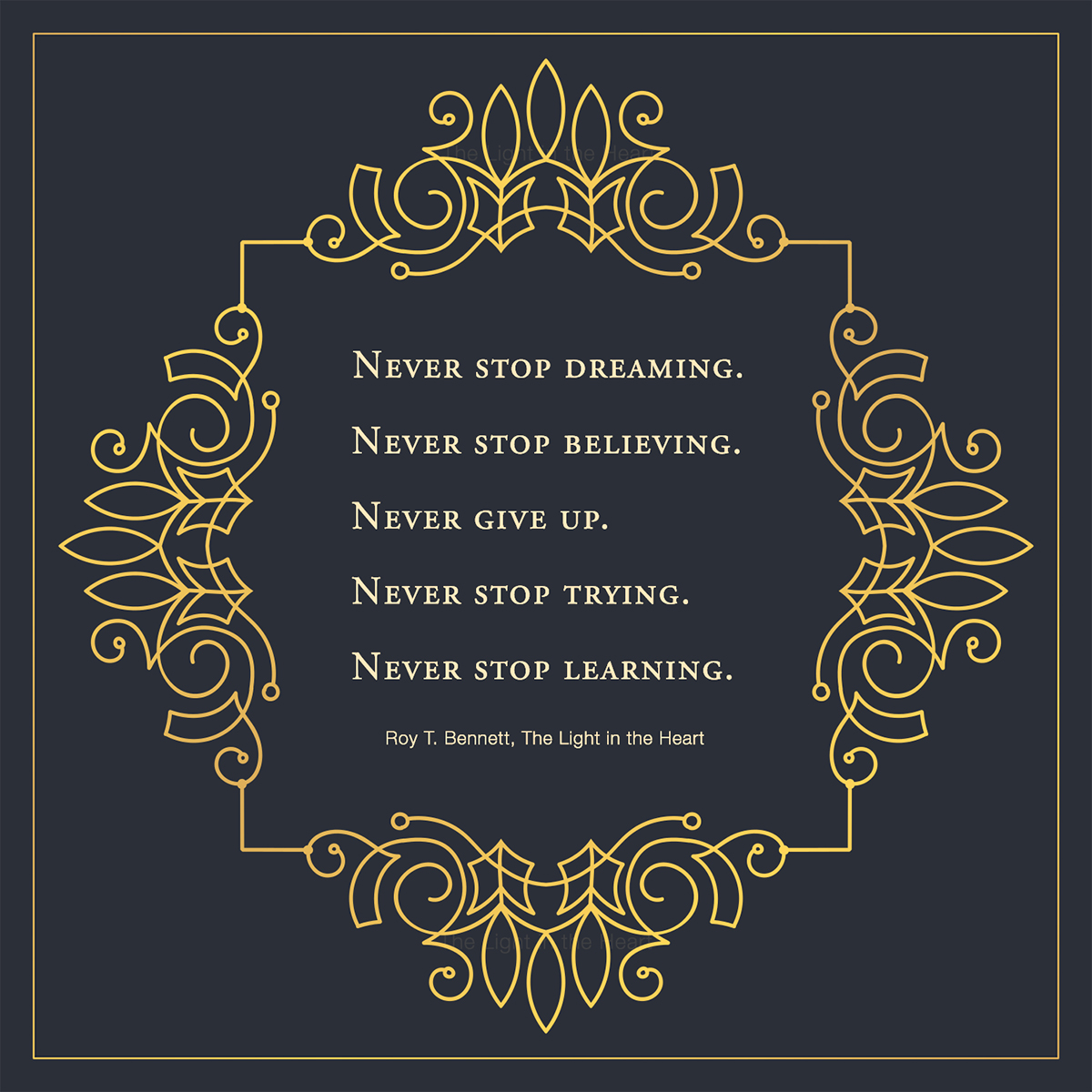 InspiringThinkn's tweet photo. There are five important things for living a successful and fulfilling life: never stop dreaming, never stop believing, never give up, never stop trying, and never stop learning.
Roy T. Bennett, The Light in the Heart https://t.co/HpWe77dTmm