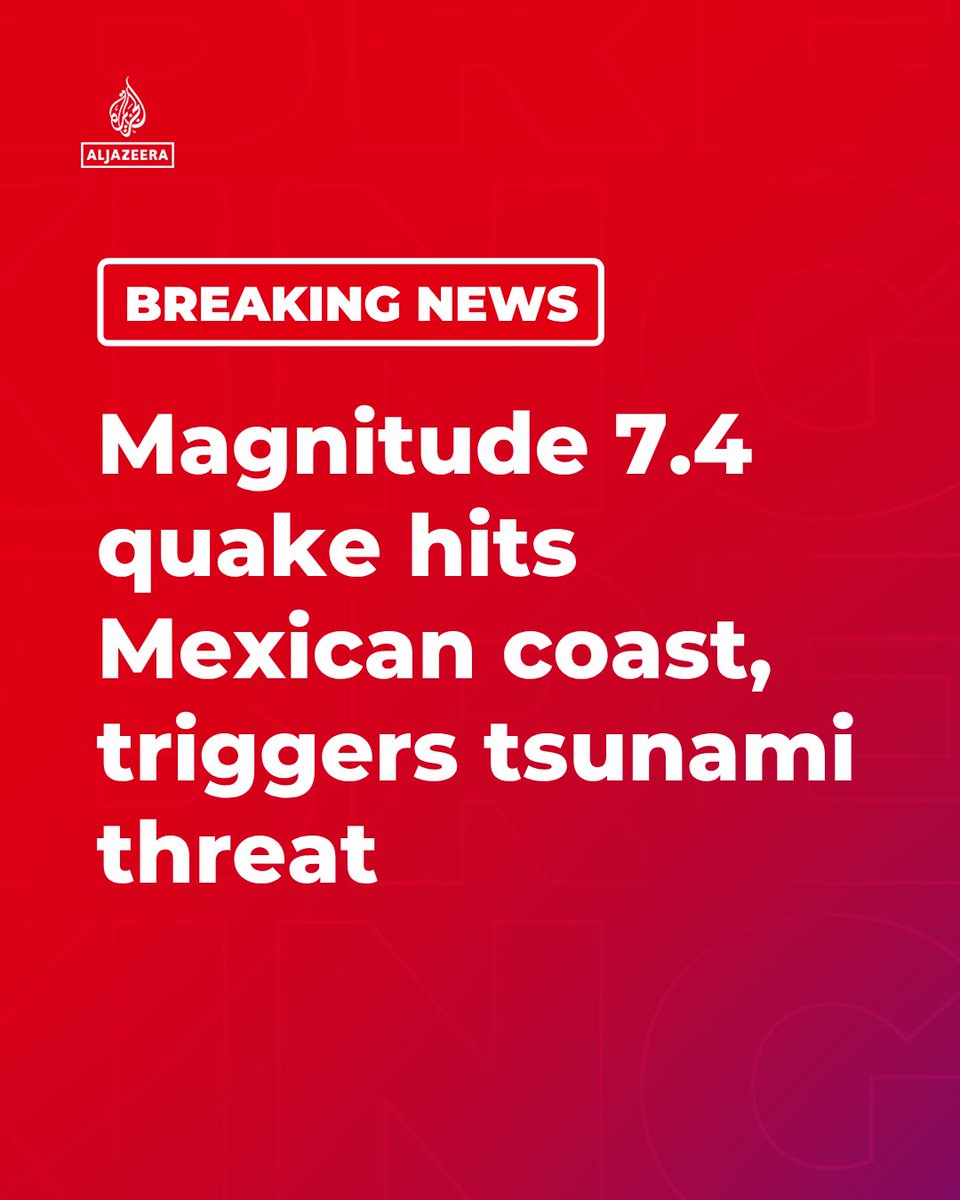 Massive 7.4-Magnitude Earthquake Strikes Mexico's Southern Coast, Triggering Tsunami Threat