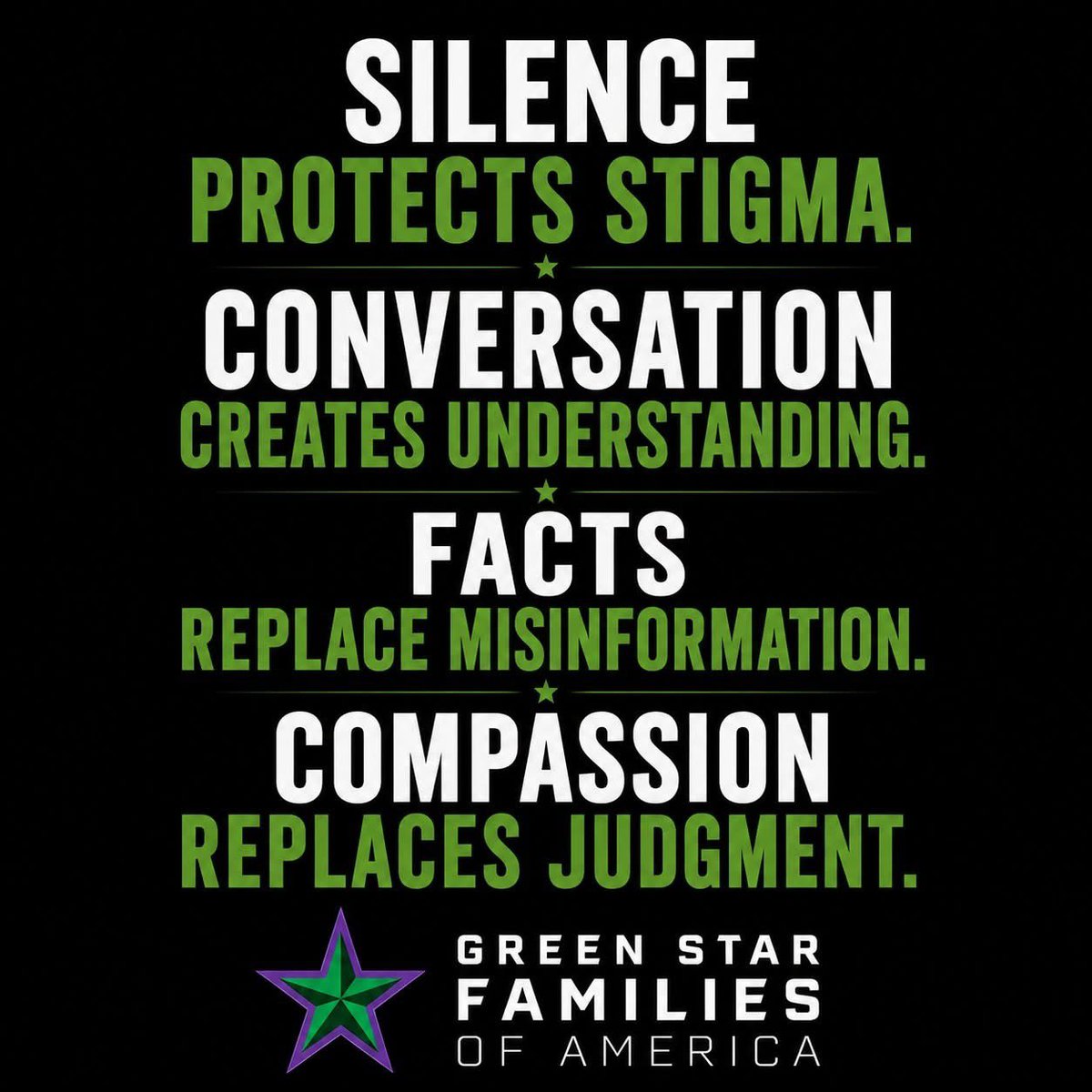 GreenStarFamily's tweet photo. Silence protects stigma.
Conversation creates understanding.
Facts replace misinformation.
Compassion replaces judgment.

We believe the opposite.

At Green Star Families, we will continue to have the difficult conversations. We will answer misinformation with facts, respond to stigma with compassion, and ensure families know they are not alone.

Because silence has never honored our Veterans. And it has never served the families they left behind.

No more stigma. No more silence.

No Family Should Feel Invisible.

#veterans #suicide #greenstarfamilies