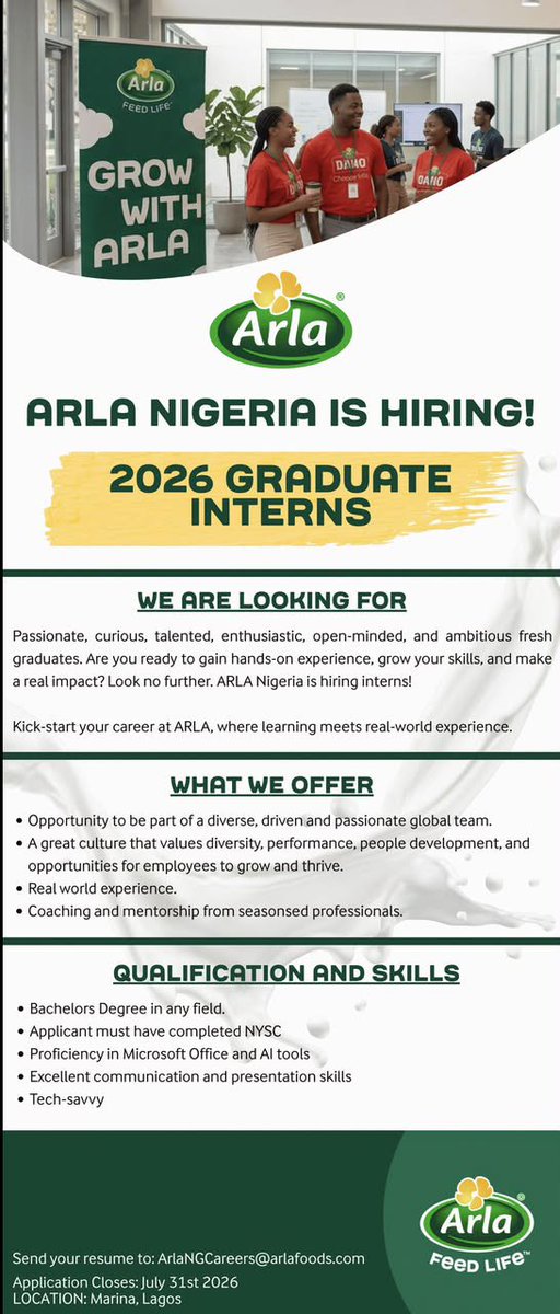 ologunagbajohnM's tweet photo. ARLA NIGERIA GRADUATE INTERNS 2026

Location: Marina, Lagos

Qualification and Skills:
- Bachelor degree in any field
- Applicant must have completed NYSC
- Proficiency in Microsoft Office and AI tools
- Excellent communication and presentation skills
- Tech savvy

What we offer:
- Opportunity to be part of a diverse, driven and passionate global team
- A great culture that values diversity, performance, people development, and opportunities for employees to grow and thrive
- Real world experience
- Coaching and mentorship from seasoned professionals

Deadline: 31st July, 2026

Apply:
- Send your resume to; ArlaNGCareers@arlafoods.com
