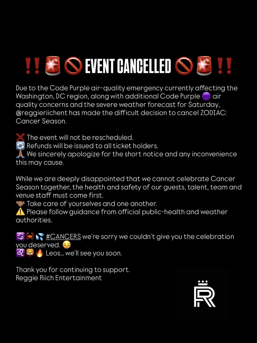 ReggieRiichENT's tweet photo. ‼️🚨 EVENT CANCELLED 🚨‼️
Due to Code Purple air quality and severe weather, ZODIAC: Cancer Season has been canceled. 

🔄 Refunds will be issued to all ticket holders. 
🤝 Your safety comes first. 

♋️ CANCERS, we’re sorry. 
♌️ LEOS, we’ll see you soon. https://t.co/YlI6CPQBc2