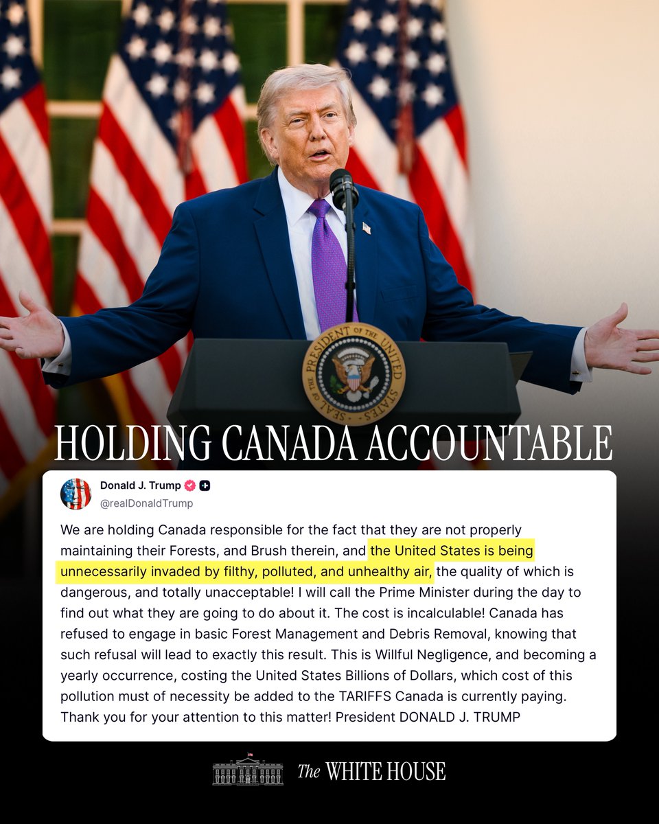 WhiteHouse's tweet photo. "We are holding Canada responsible... the United States is being unnecessarily invaded by filthy, polluted, and unhealthy air, the quality of which is dangerous, and totally unacceptable!" - President Donald J. Trump 🇺🇸 https://t.co/LVsFinBcg1