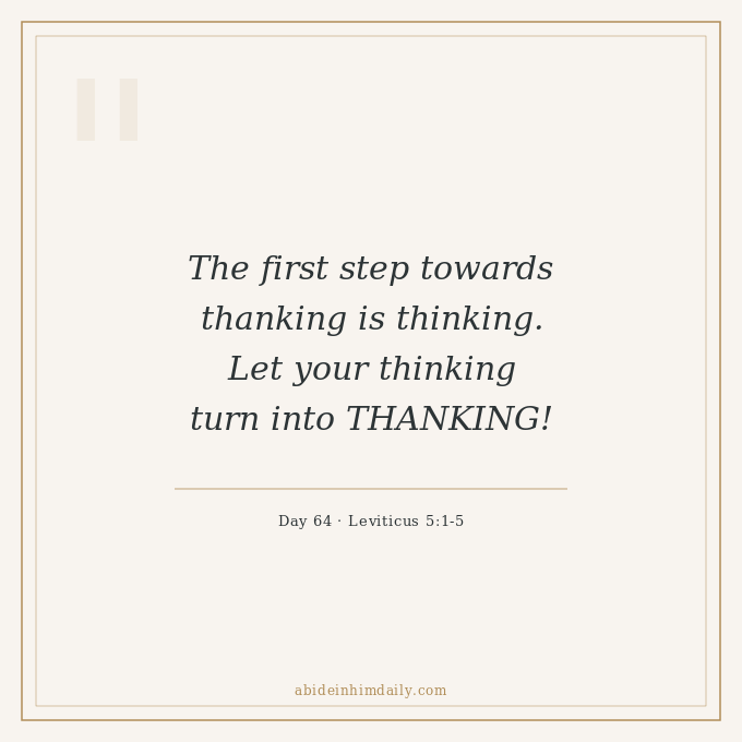 abidehimdaily's tweet photo. 🌿 The first step towards thanking is thinking.

Think of how marvellously God has dealt with your sin in Christ — and let your thinking turn into THANKING.

Day 64 | Leviticus 5:1-5
https://t.co/mRjE7UQH4o
#AbideInHimDaily #TrustTheGardener https://t.co/QEmP063aam