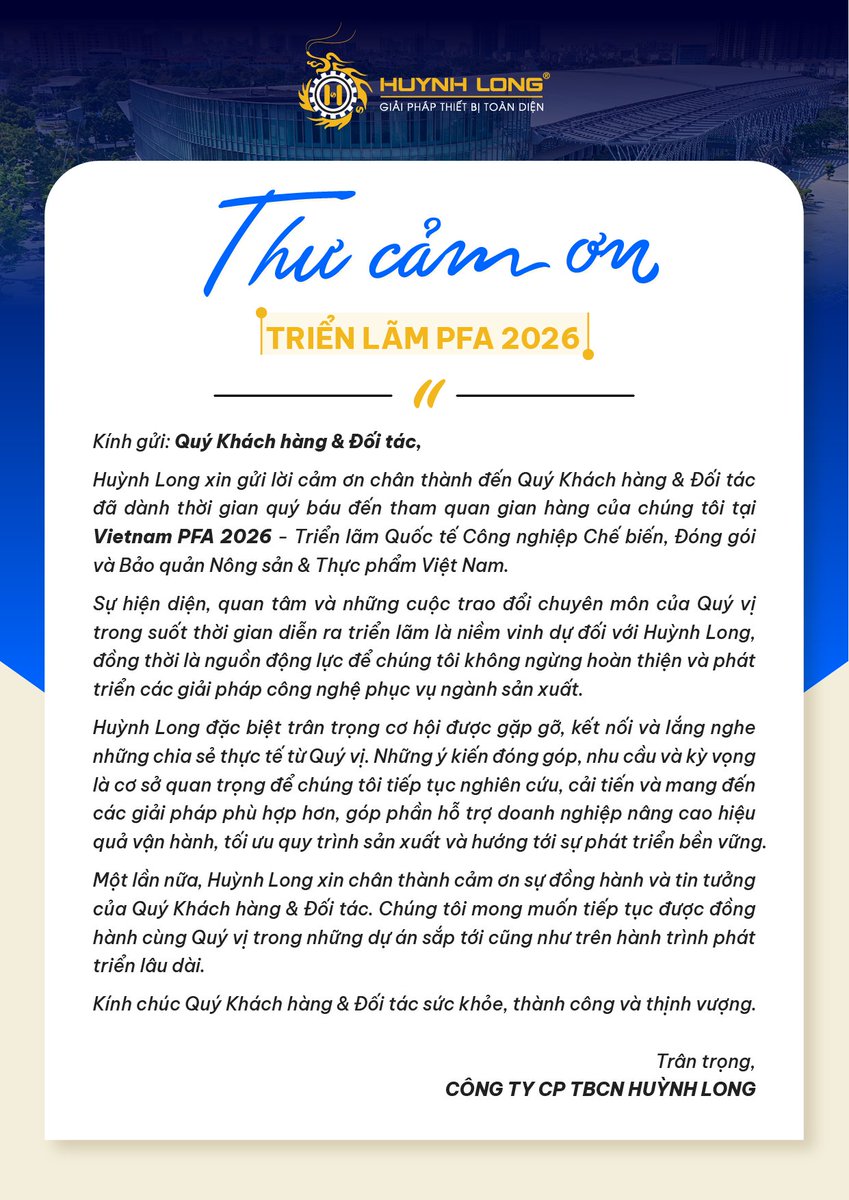 mayinphundate's tweet photo. [𝐕𝐢𝐞𝐭𝐧𝐚𝐦 𝐏𝐅𝐀 𝟐𝟎𝟐𝟔 - 𝐇𝐮𝐲̀𝐧𝐡 𝐋𝐨𝐧𝐠] 
Thư cảm ơn Quý Khách hàng &amp; Đối tác

Huỳnh Long xin chân thành cảm ơn Quý Khách hàng và Đối tác đã dành thời gian ghé thăm gian hàng số 50 tại Vietnam PFA 2026.
----
#HuynhLong #VietnamPFA2026 #TradeShow2026 https://t.co/60WMX2OMqy
