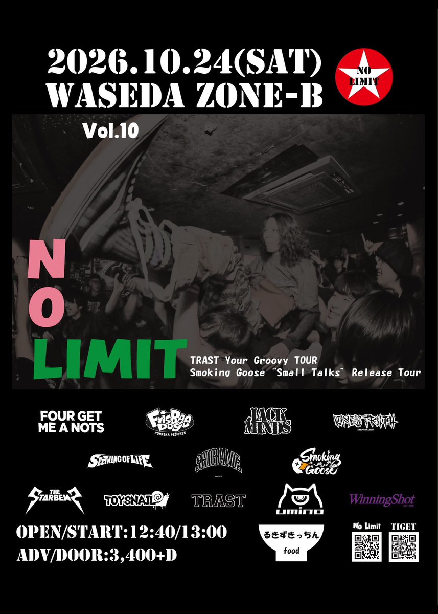 NoLimit1989's tweet photo. 📣Next No Limit📣

🗓️2026.10.24(sat) 
📍東京早稲田ZONE-B

"No Limit Vol.10"
-TRAST Your Groovy TOUR-
-Smoking Goose "Small Talks" Release Tour-

act
🔹FOUR GET ME A NOTS
🔹FrisBeeDog
🔹JACK MINDS
🔹ONE'S TRUTH
🔹SEETHING OF LIFE
🔹SHIRAME
🔹Smoking Goose
🔹THE STARBEMS
🔹TOYSNAIL
🔹TRAST
🔹umino
🔹WinningShot

FOOD
🍙るきずきっちん 

⏰OPEN/START:12:40/13:00
🎟️ADV/DOOR:¥3,400+D

🎫 https://t.co/TnghdR8B3D

※終演は21:00頃予定