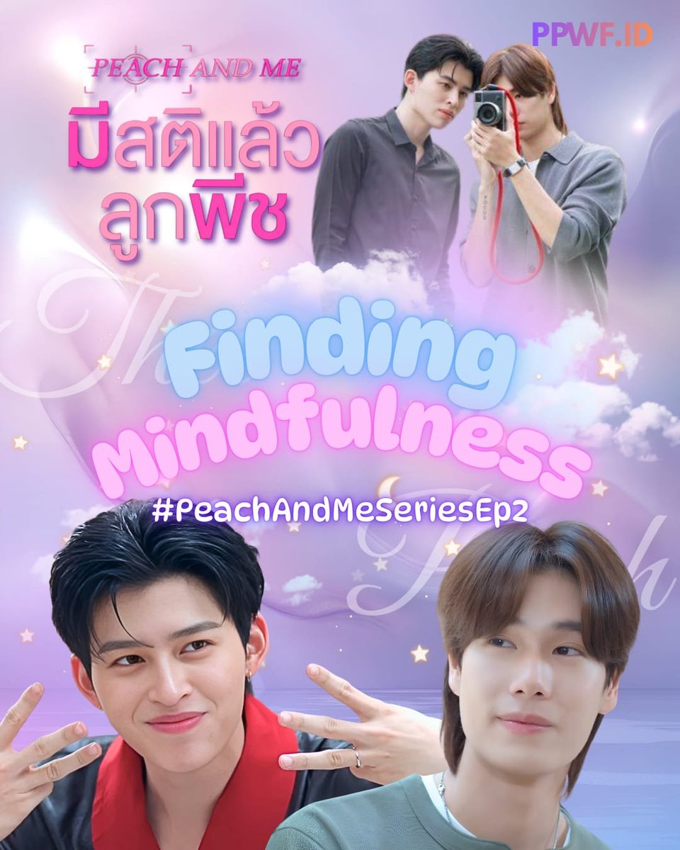 🗒 Schedule PondPhuwin 🐻🐼 ✨Finding Mindfulness – Peach and Me