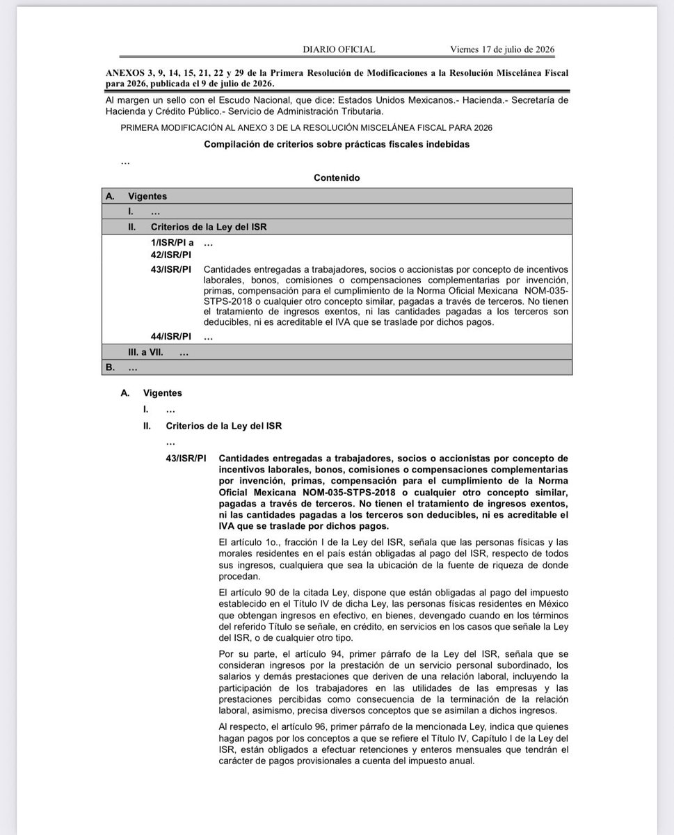 LuisPerezdeAcha's tweet photo. Ojo con el criterio 43/ISR/PI del SAT que califica como práctica fiscal indebida el uso de terceros para canalizar pagos a empleados, socios o accionistas, por concepto de bonos, incentivos y comisiones.

1. El Esquema Irregular:

¿En qué consiste? Algunas empresas (personas morales) utilizan a terceros, como asociaciones civiles o sociedades intermediarias, para triangular pagos de dinero a sus trabajadores, socios o accionistas.

La justificación es falsa: Estos pagos se entregan bajo conceptos simulados como incentivos, bonos, comisiones o supuestos apoyos para el cumplimiento de la NOM-035-STPS-2018.

El objetivo: Catalogar estos recursos como ingresos exentos para evitar el pago del ISR.

2. ¿Por qué es indebido?

Exclusividad del ISR: Solamente la Ley del ISR tiene la facultad de determinar qué ingresos están exentos del ISR. Ni la Ley Federal del Trabajo ni otra normatividad pueden crear exenciones. Toda prestación derivada de una relación laboral es considerada un ingreso gravado para el ISR.

La naturaleza de la NOM-035: Esta norma busca identificar y prevenir riesgos psicosociales en el trabajo, no obliga a realizar compensaciones económicas a los empleados. Por ende, entregar dinero bajo la justificación de la NOM-035 no convierte el pago en exento; es un ingreso gravado sobre el que debe efectuarse la retención del ISR.

3. Prácticas Fiscales Indebidas:

Simular ingresos exentos: Dar trato de exento a pagos que en realidad son sueldos, asimilados o dividendos.

Omitir retenciones de ISR: No hacer la retención y el entero del ISR correspondiente a estos pagos por parte de quien los realiza.

Omisión por parte de quien recibe el dinero: Que el trabajador, socio o accionista reciba el dinero y no lo declare como ingreso acumulable en el ISR.

Deducir el pago al intermediario: Deducir el dinero pagado a la sociedad civil utilizada para la triangulación.

Acreditar el IVA que trasladó la sociedad intermediaria.

Asesorar para la evasión: Que un tercero aconseje, diseñe o implemente cualquiera de estos esquemas ilegales.

4. Consecuencias en ISE e IVA:

No son deducibles en ISR: Los gastos generados por contratar a estas sociedades para "administrar" los pagos no se consideran erogaciones estrictamente indispensables para la actividad de la empresa.

El IVA no es acreditable: Al no ser un gasto estrictamente indispensable, el IVA que cobran los intermediarios pierde su calidad de acreditable.