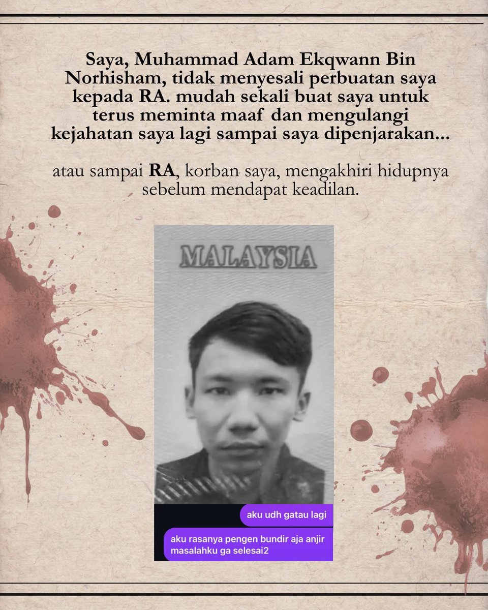 clsiaaa's tweet photo. Saya, Muhammad Adam Ekqwann Bin Norhisham, tidak menyesali perbuatan saya kepada RA. mudah sekali buat saya untuk terus meminta maaf dan mengulangi kejahatan saya lagi sampai saya dipenjarakan...
atau sampai RA, korban saya, mengakhiri hidupnya sebelum mendapat keadilan. https://t.co/zGhsphAjjN