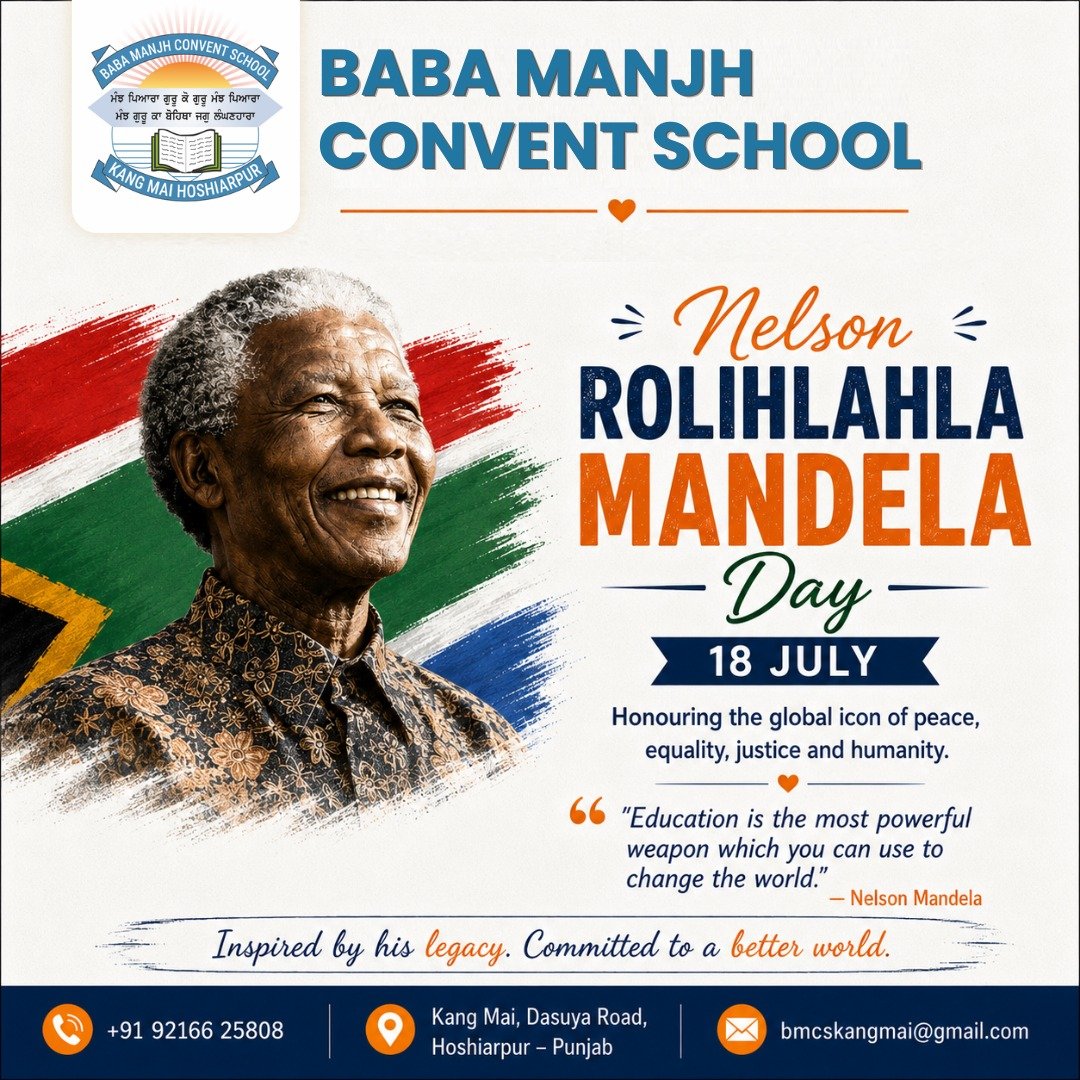 BabaManjhSchool's tweet photo. On Nelson Mandela International Day, Baba Manjh Convent School honours the inspiring legacy of a leader who devoted his life to peace, equality, justice and humanity.
May his courage, compassion and belief in the power of education inspire us to create a kinder and better world. https://t.co/aArhIqPLou
