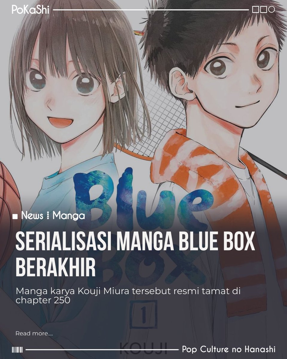 pokashinetwork's tweet photo. Majalah Weekly Shounen Jump edisi ke-33 tahun 2026 resmi menerbitkan bab terakhir dari komik sports romance milik Kouji Miura yang berjudul Blue Box setelah 5 tahun serialisasi. Sequel anime-nya sendiri akan tayang pada musim gugur 2026, dan komik terakhkr terbit pada 4 Desember https://t.co/yBr4GfsPQI
