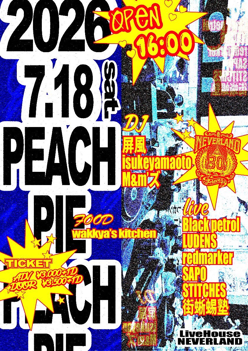 TODAY🍑🍑🍑 【PEACHPIE】 2026.7.18(sat.) at LIVEHOUSE NEVERLAND