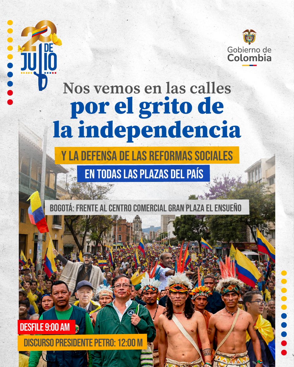 infopresidencia's tweet photo. 🇨🇴 El pueblo colombiano vuelve a encontrarse en las calles este 20 de julio para conmemorar el grito de Independencia y defender las reformas sociales que han ampliado derechos y dignidad para millones de personas durante el Gobierno del Presidente @PetroGustavo.

Desde el sur de Bogotá, junto al pueblo, el Presidente dará su último discurso público como jefe de Estado.

📍 Plaza frente al Centro Comercial Gran Plaza El Ensueño.
🕘 Desfile: 9:00 a. m.
🕛 Último discurso del Presidente: 12:00 m.

#20DeJulioALasCalles