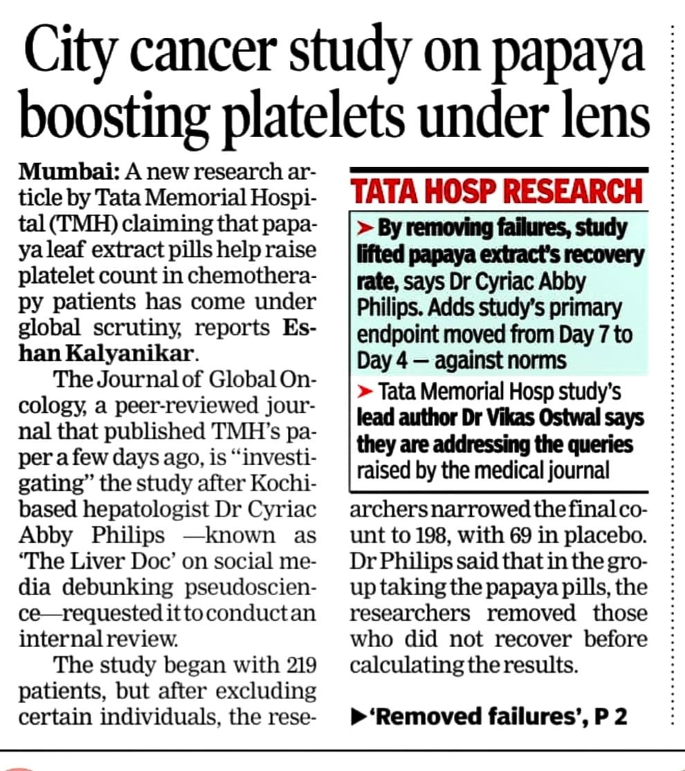 theliverdoc's tweet photo. The Times of India has reported on the papaya extract in chemotherpay study from Tata Memorial Cancer Hospital (TMH) in a very clear and simple manner. Thanks to Eshan Kalyanikar for reaching out to me and other domain experts. 

Unlike another major media (which I will not be sharing here) who interviewed only the "study authors" - who went full on ad-hominem against me (indirectly calling me anti-national), this report from @TOIIndiaNews breaks down the issue clearly and why it matters.

If you read this report, at one point, the main author and corresponding author tells the reporter that they have strong evidence to believe that platelet counts improve on Day 4 (give or take one day) - what does this even mean? The study's primary end-point was platelet count improvement on Day 7. But they reported it on Day 4 and now saying give or take one day?

This is why Expression of Concern was raised by the journal. Indirectly abusing me on newsmedia does not change post publication peer review system.

Here's the link to read the full report:
https://t.co/a0hWjDp5Wg