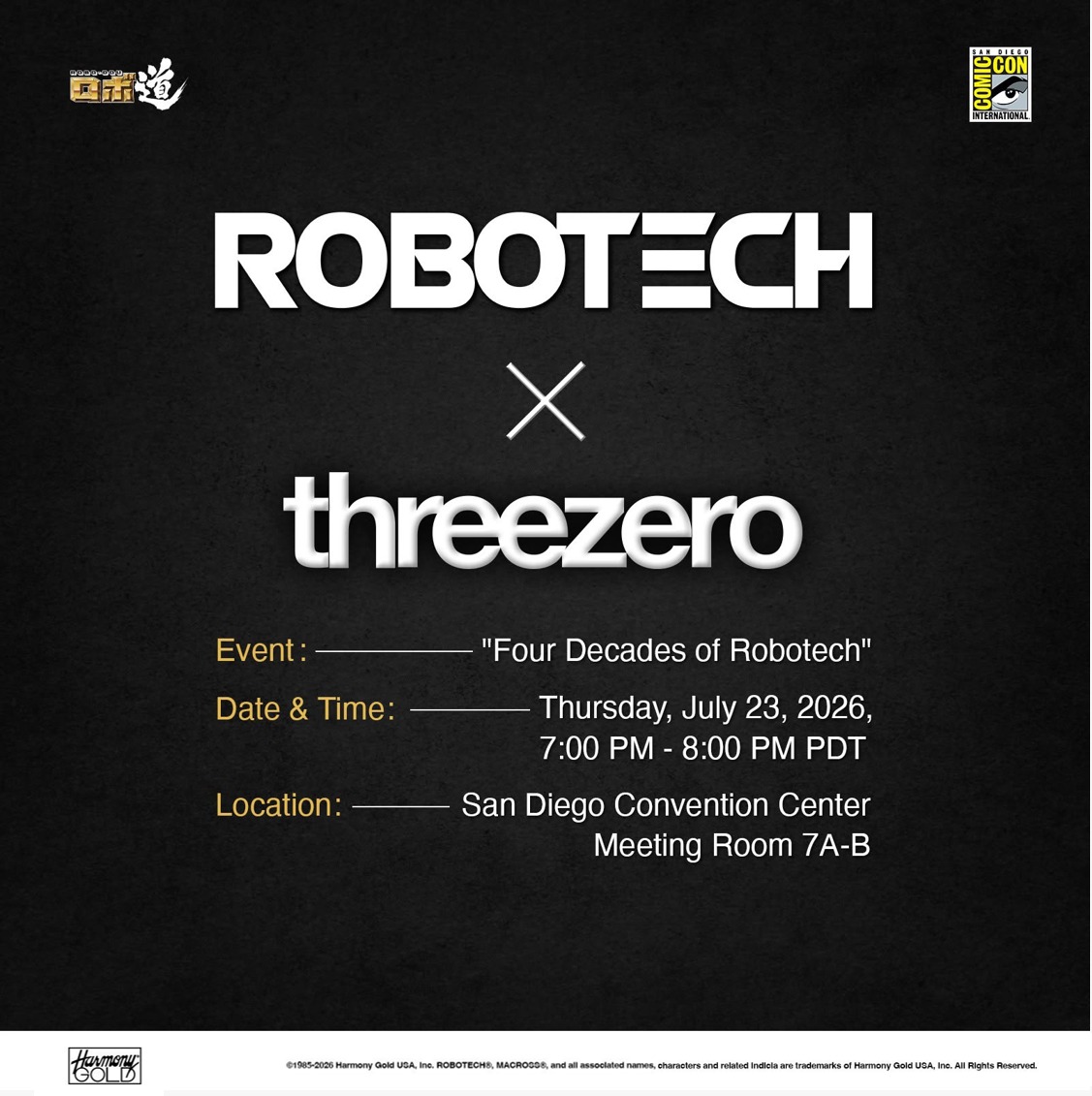 threezeroHK's tweet photo. 【SDCC 2026】ROBOTECH Fans, Assemble!

We are thrilled to announce that threezero will be joining Harmony Gold’s official “Four Decades of Robotech” panel at this year’s San Diego Comic-Con (SDCC 2026)!

Come catch a special, first-time-appearance by our CEO, Chester Wong, as he joins the Harmony Gold team for a dive deep into threezero’s latest ROBOTECH releases. We’ll be discussing the design journey, future plans, and there might even be some exclusive hints at what’s coming next!
 
📅 Save the Date:
“Four Decades of Robotech” SDCC 2026 Panel
Thursday, July 23, 2026 at 7:00 - 8:00pm PDT
San Diego Convetion Center – Room 7AB
Whether you are a collector or a longtime fan of the series, this is a session you won't want to miss. We can't wait to see you there!
 
#threezero #ROBOTECH #SDCC2026 #SanDiegoComicCon #HarmonyGold #Collectors