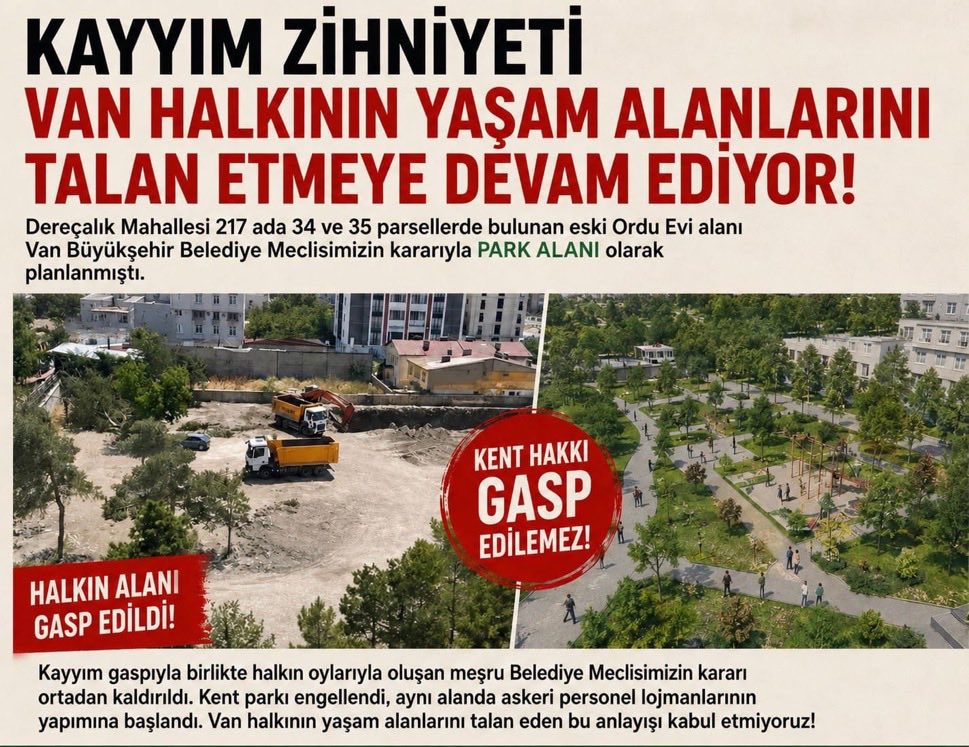 neslihansedal65's tweet photo. BASINA VE KAMUOYUNA

KAYYIM ZİHNİYETİ VAN HALKININ YAŞAM ALANLARINI TALAN ETMEYE DEVAM EDİYOR

Kentler yalnızca yapıların ve yolların toplamı değildir. Kentler; halkın ortak yaşamının, ortak hafızasının ve ortak geleceğinin mekânlarıdır. Bu nedenle parklar, meydanlar ve tüm kamusal alanlar hiçbir anlayışın tasarruf alanı değil, halkın ortak değeridir. Kentlerin geleceğine ilişkin kararlar; kamu yararı, bilimsel şehircilik ilkeleri ve halkın demokratik iradesi doğrultusunda alınmalıdır.

Van Büyükşehir Belediye Meclisi olarak, İpekyolu İlçesi Dereçalık Mahallesi 217 ada 34 ve 35 parsellerde bulunan eski Ordu Evi alanını, kentimizin giderek artan yeşil alan ihtiyacını gözeterek park alanı olarak Van halkına kazandırma kararı aldık. Bu karar; şehircilik ilkeleri, planlama esasları ve kamu yararı doğrultusunda hazırlanmış, kentimizin geleceğini önceleyen önemli bir planlama iradesinin ürünüdür.

Ancak daha sonra yaşanan kayyım gaspı nedeniyle, Van halkı adına oluşturulan bu planlama iradesi; kayyım tarafından 3-5 memurdan oluşturulan “yetkisiz meclis” eliyle gasp edilmiş, halkın oylarıyla oluşan meşru Belediye Meclisimizin kararı fiilen ortadan kaldırılmıştır. Bunun sonucunda Van halkına kazandırılması planlanan kent parkı engellenmiş, aynı alanda Yatırım İzleme ve Koordinasyon Başkanlığı (YİKOB) tarafından askeri personel lojmanlarının yapımına başlanmıştır.

Bu;

* Van halkının ortak yaşam alanlarının gasp edilmesidir.
* ⁠Deprem toplanma alanlarının yok edilmesidir.
* Halkın demokratik iradesinin ve seçilmiş Belediye Meclisinin yok sayılmasıdır.
* Kamu yararının ve bilimsel şehircilik ilkelerinin siyasi-idari müdahalelerle ortadan kaldırılmasıdır.
* Gelecek kuşakların hakkı olan kamusal alanların geri dönüşü güç biçimde kaybedilmesidir.

Kentimizin ihtiyacı; çocukların oynayabileceği parklar, gençlerin nefes alabileceği yeşil alanlar, kadınların, yaş almış insanların, engelli bireylerin  ve tüm yurttaşların erişilebilir, güvenle kullanabileceği kamusal yaşam alanlarıdır.

Barış ve Demokratik Toplum sürecinin konuşulduğu bir dönemde halkın ihtiyacı güvenlikçi politikaların mekânsal olarak kurumsallaştırılması değil; daha özgür, daha demokratik ve daha refah içinde yaşayabileceği yaşam alanlarının oluşturulmasıdır. 

Van halkının yaşam alanlarını talan eden, halkın iradesini yok sayan ve kentimizin geleceğini ipotek altına alan bu anlayışın hukuki, idari ve toplumsal tüm yönleriyle sonuna kadar takipçisi olacağız. Kent suçlarına, kamu yararını ortadan kaldıran uygulamalara ve halkın ortak değerlerinin gasp edilmesine karşı mücadelemizi kararlılıkla sürdüreceğiz. Bugün alınan hukuksuz kararların yarın hukuk önünde ve halkın vicdanında mutlaka hesabı sorulacaktır.

Van’ın geleceği kayyım anlayışıyla değil, Van halkının iradesiyle şekillenecektir.

Van Büyükşehir Belediyesi Eş Başkanlığı ve Meclisi

@DEMPartiDYYK