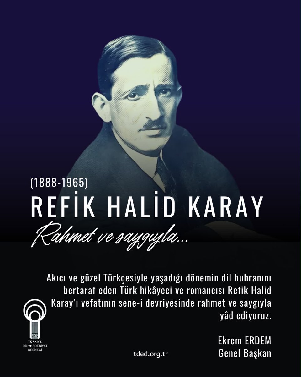 TDED18's tweet photo. Akıcı ve güzel Türkçesiyle yaşadığı dönemin dil buhranını bertaraf eden Türk hikâyeci ve romancısı Refik Halid Karay'ı vefatının sene-i devriyesinde rahmet ve saygıyla yâd ediyoruz.

Ekrem ERDEM
Genel Başkan https://t.co/dqbuxyhgzw