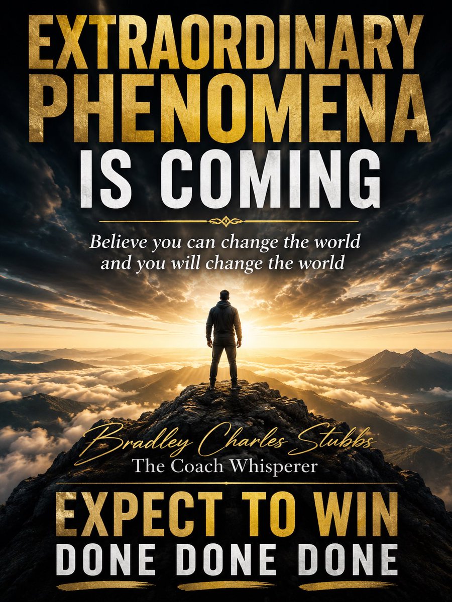 ExpectWin's tweet photo. EXTRAORDINARY
PHENOMENA
IS COMING
Believe you can change the world and you will change the world
Bradley Charles Stubbs
The Coach Whisperer
EXPECT TO WIN
DONE DONE DONE
#BradleyCharlesStubbs
#TheCoachWhisperer
#ExpectToWin
#Believership
#Bliminal https://t.co/Nh0QPaQMSi