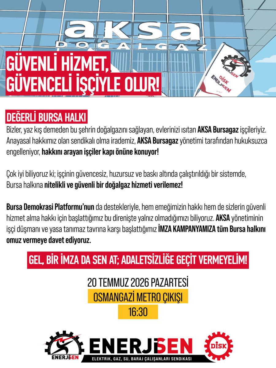 enerjisen's tweet photo. 📢 BURSA HALKINA ÇAĞRIMIZDIR: GÜVENLİ HİZMET GÜVENCELİ İŞÇİYLE OLUR!

📌 Şunu çok iyi biliyoruz: İşçinin güvencesiz ve baskı altında olduğu bir yerde, Bursa halkına güvenli doğalgaz hizmeti verilemez!

📌 Bursa Demokrasi Platformu’nun da desteğiyle başlattığımız İMZA KAMPANYAMIZA sen de omuz ver.

GEL, BİR İMZA DA SEN AT; ADALETSİZLİĞE GEÇİT VERMEYELİM!

📍 Osmangazi Metro Çıkışı/Bursa
📅 20 Temmuz Pazartesi
⏰ 16:30

#SendikaHakkımızEngellenemez #BursagazİşçisiKazanacak